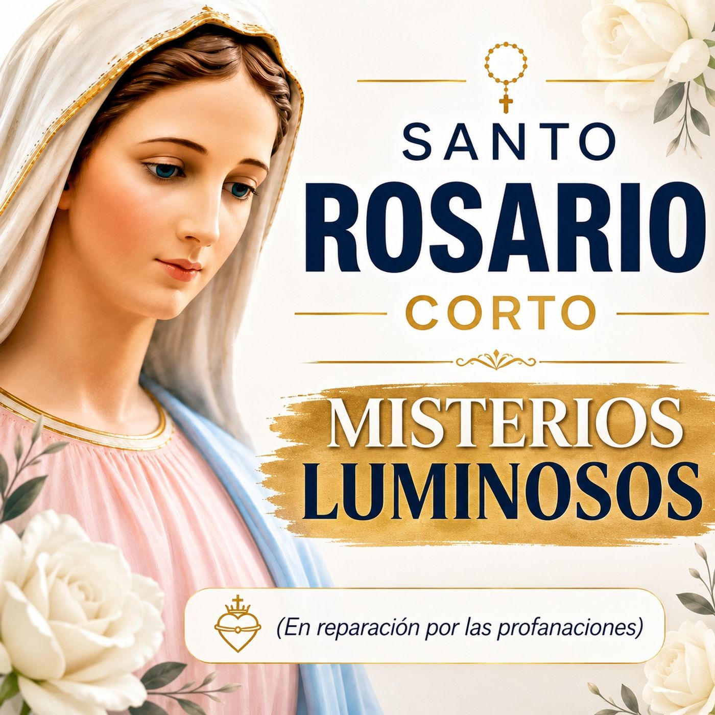 Rosario de Hoy | Misterios Luminosos – Reparación y Consagración al Inmaculado Corazón de María