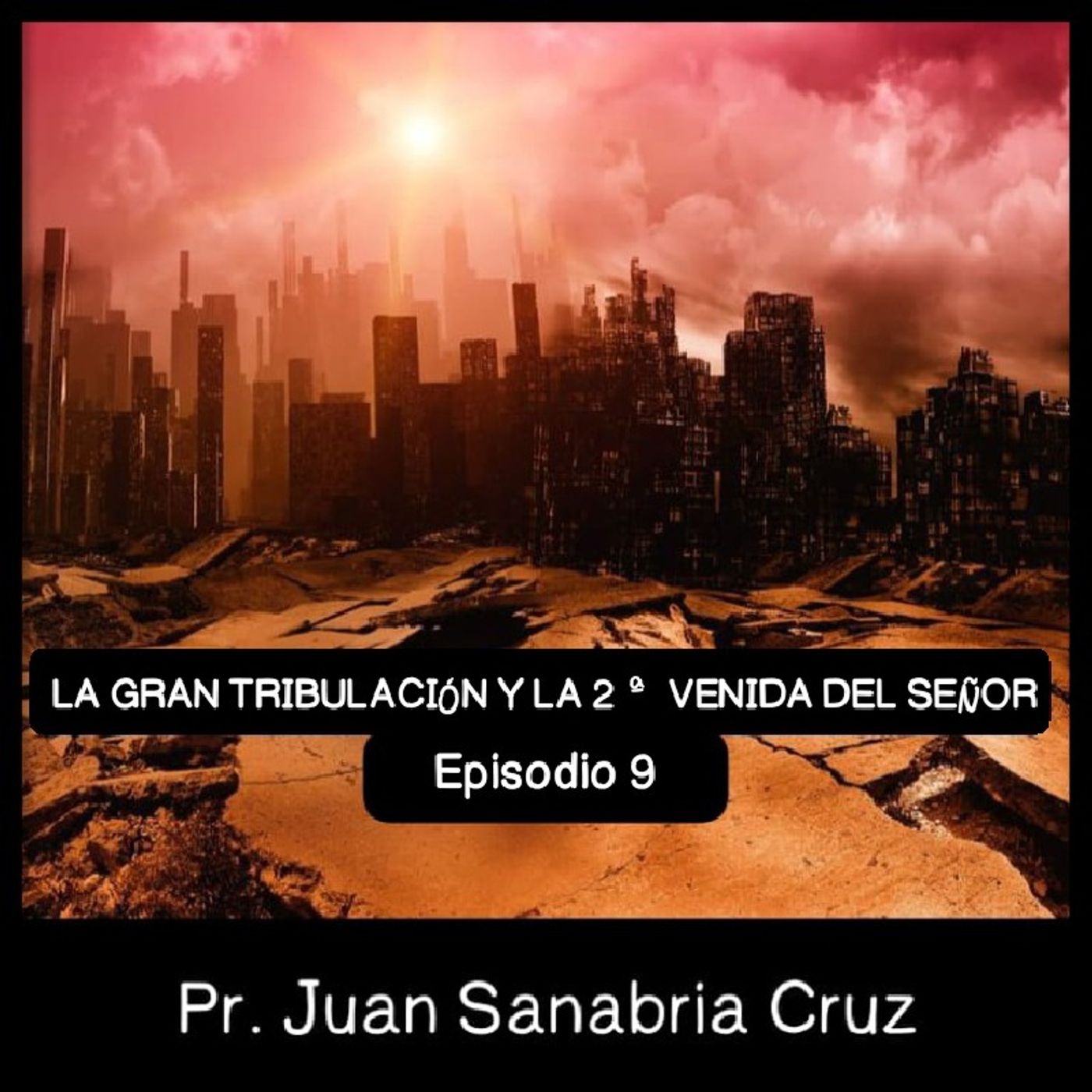 LA GRAN TRIBULACIÓN (EPISODIO 9) episode artwork