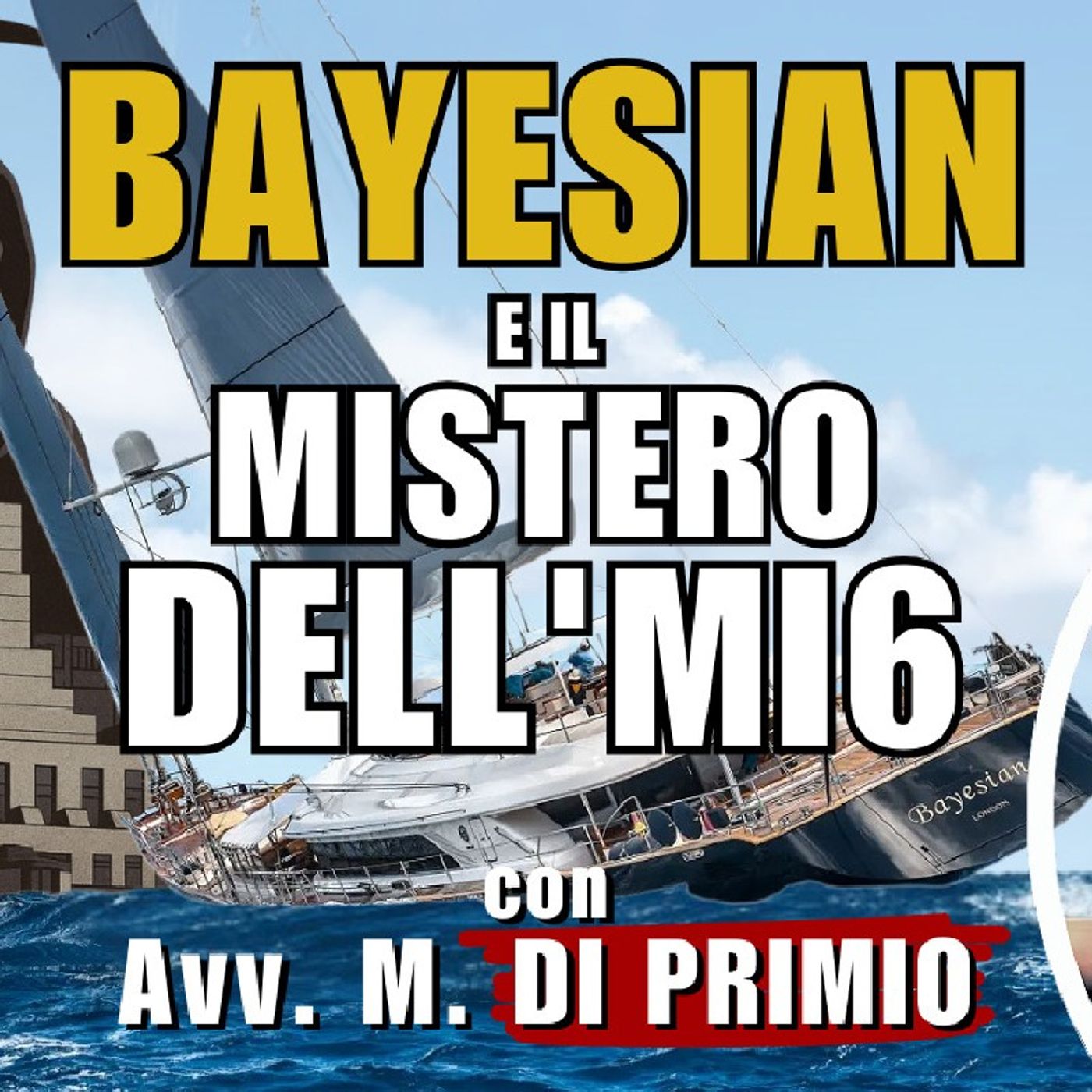 12/05/2025 - #BAYESIAN e il mistero dell'#MI6 | Il Punt🔴 di Vista dell'Avv. Mario DI PRIMIO episode artwork