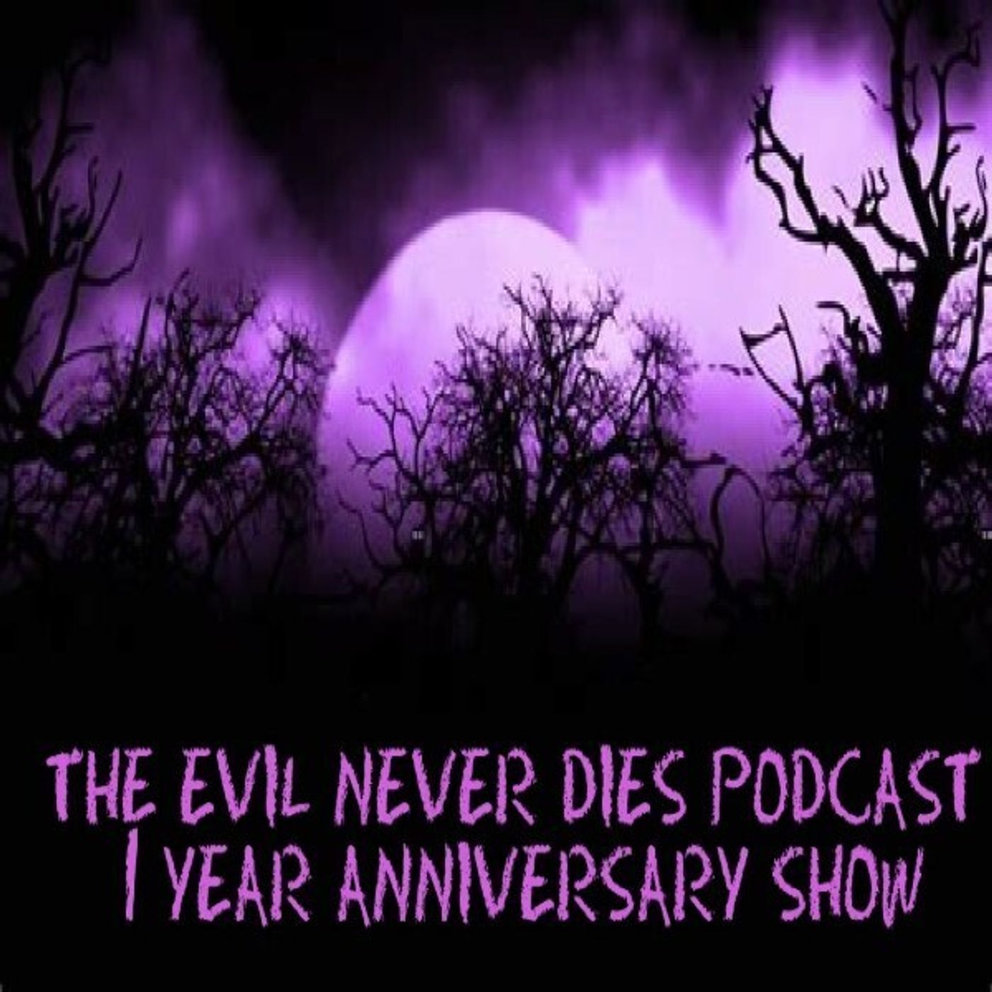 The Evil Never Dies Podcast