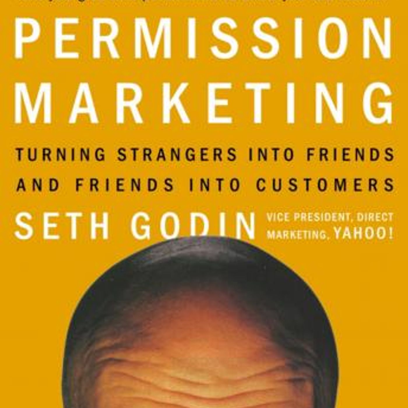 Permission Marketing: Turning Strangers into Friends, and Friends into  Customers by Seth Godin episode artwork