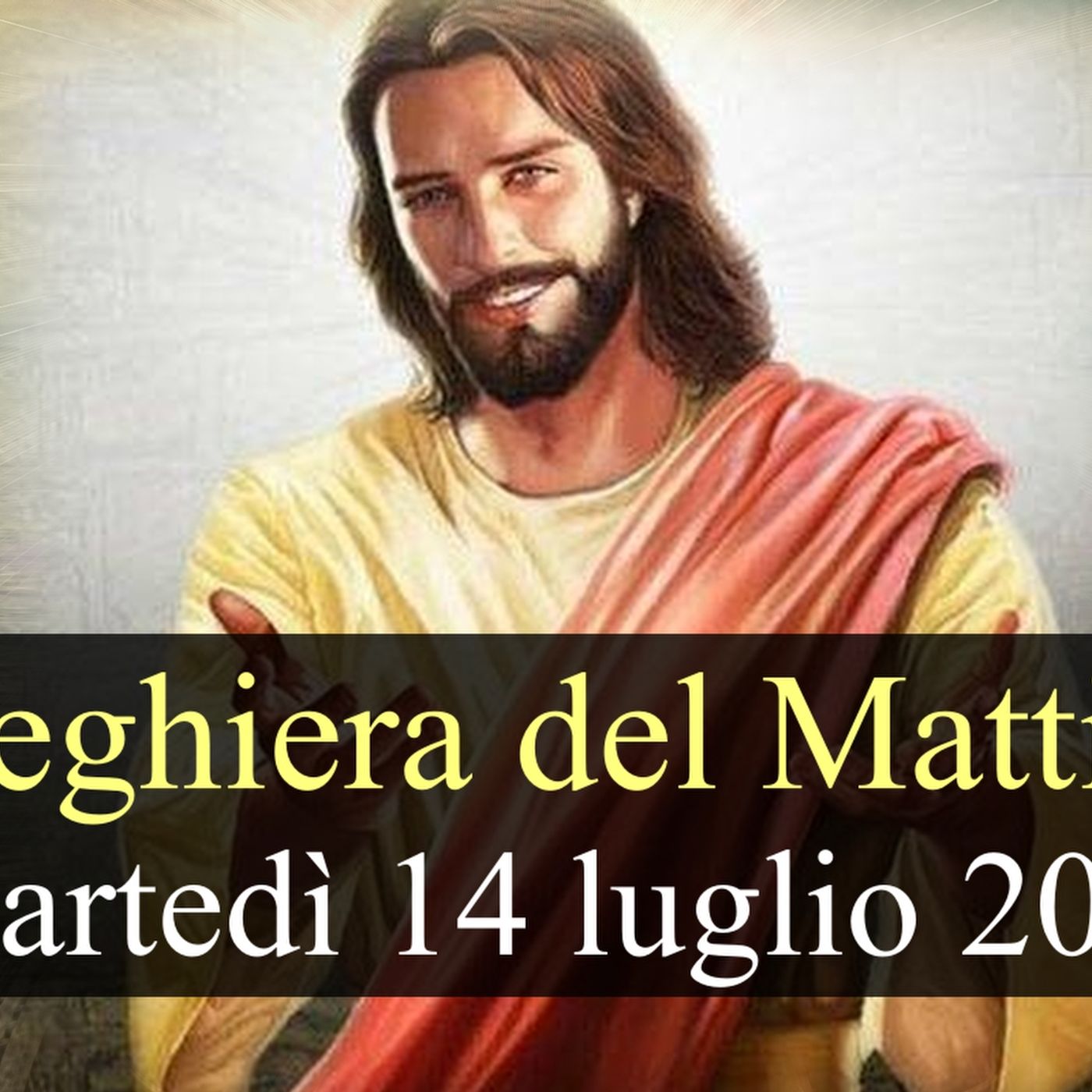 Preghiera del Mattino MARTEDI 14 LUGLIO 2026 ❤️ Lodi Mattutine - Martedì XV Settimana T.O. episode artwork