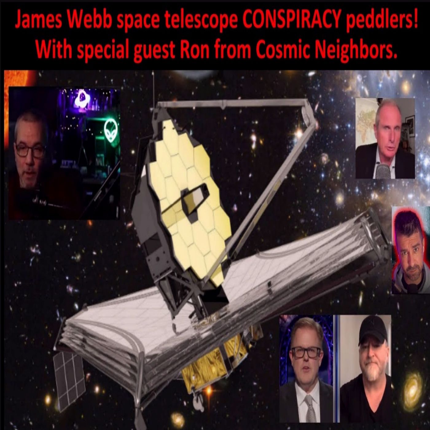 James Webb telescope conspiracy peddlers with Ron from Cosmic Neighbors!