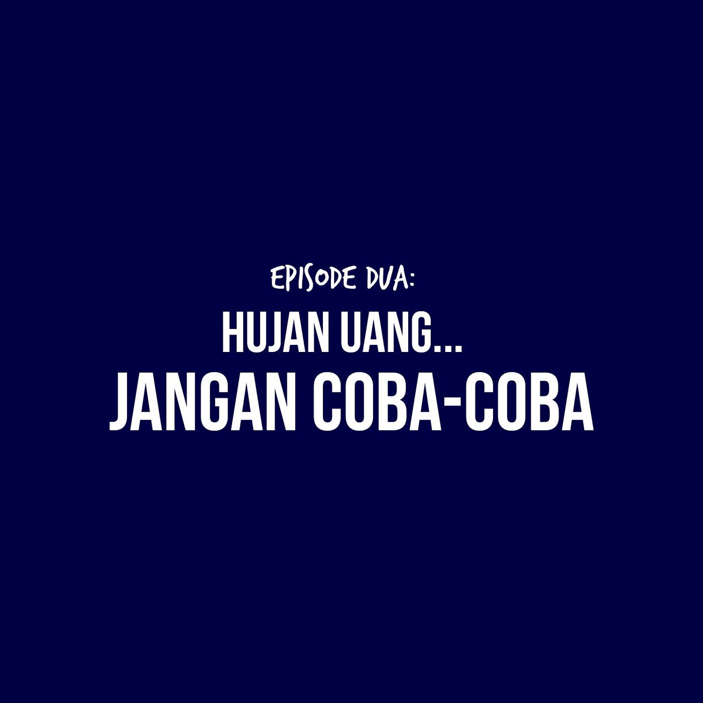 E2 - Re & Branding: Hujan uang... Jangan coba-coba