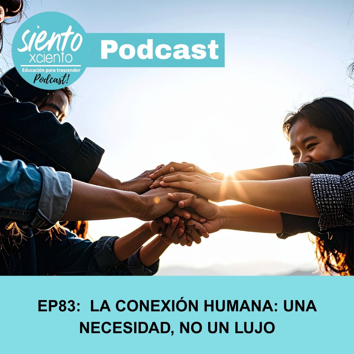 EP83:  La conexión humana: una necesidad, no un lujo