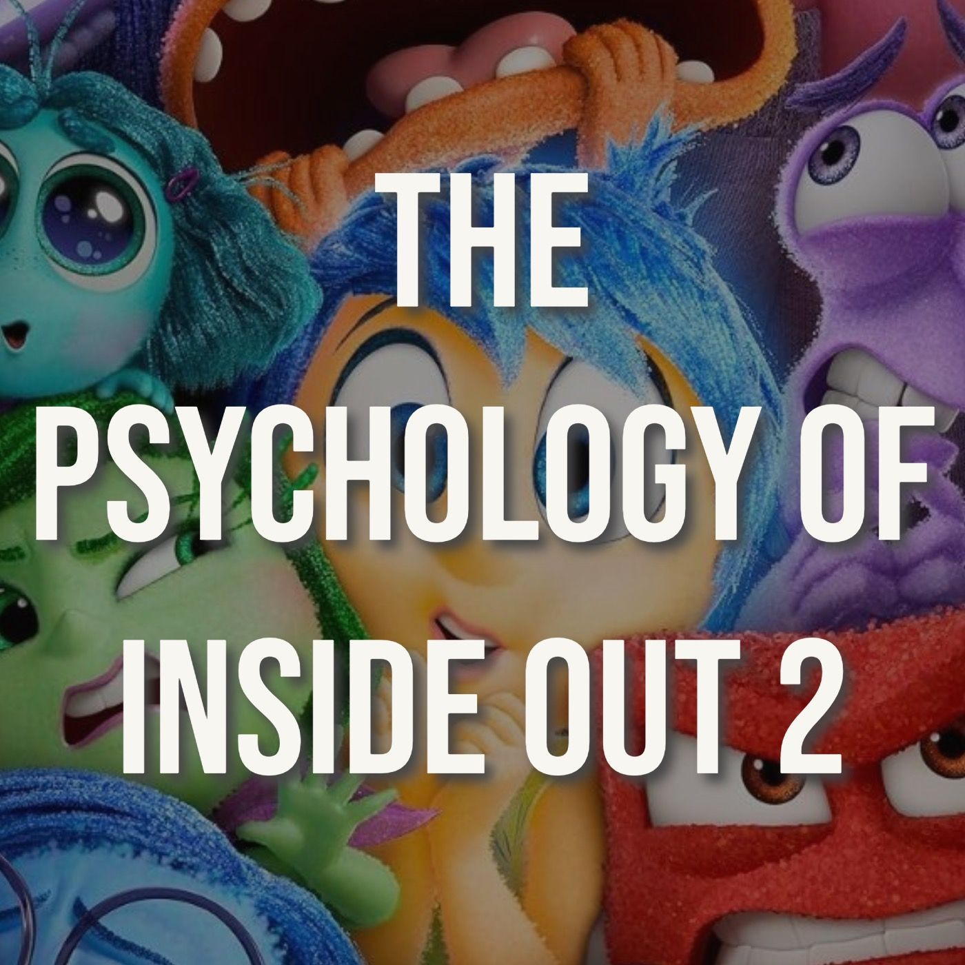 The Psychology of Inside Out 2