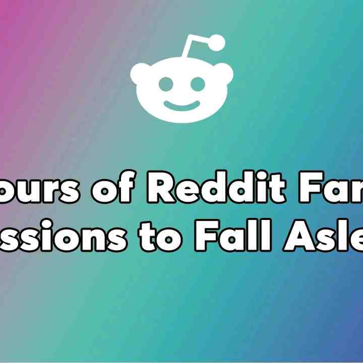 2 HOURS REDDIT STORIES - My Wife Forged My Name On A _330K Loan_ Sold Our House_ And Moved Her BF episode artwork