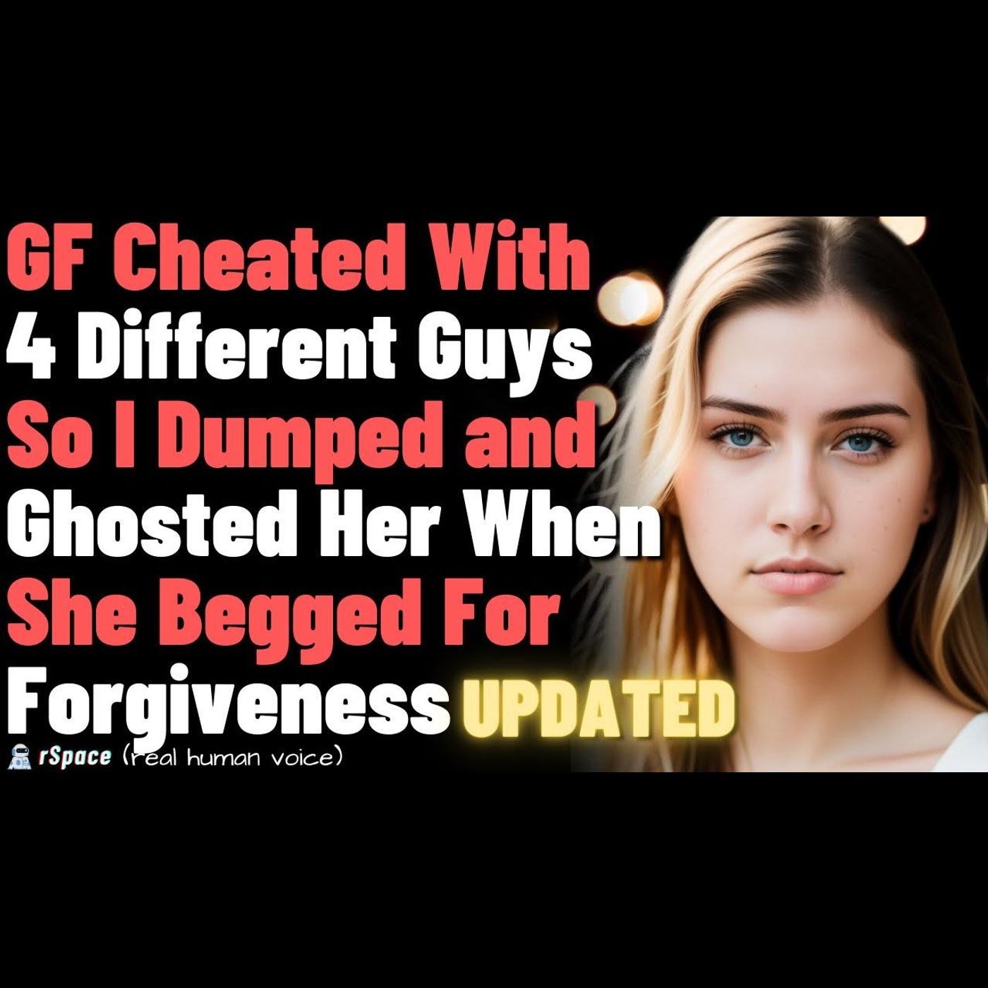 GF Cheated With 4 Different Guys So I Dumped and Ghosted Her When She Begged For Forgiveness UPDATED episode artwork