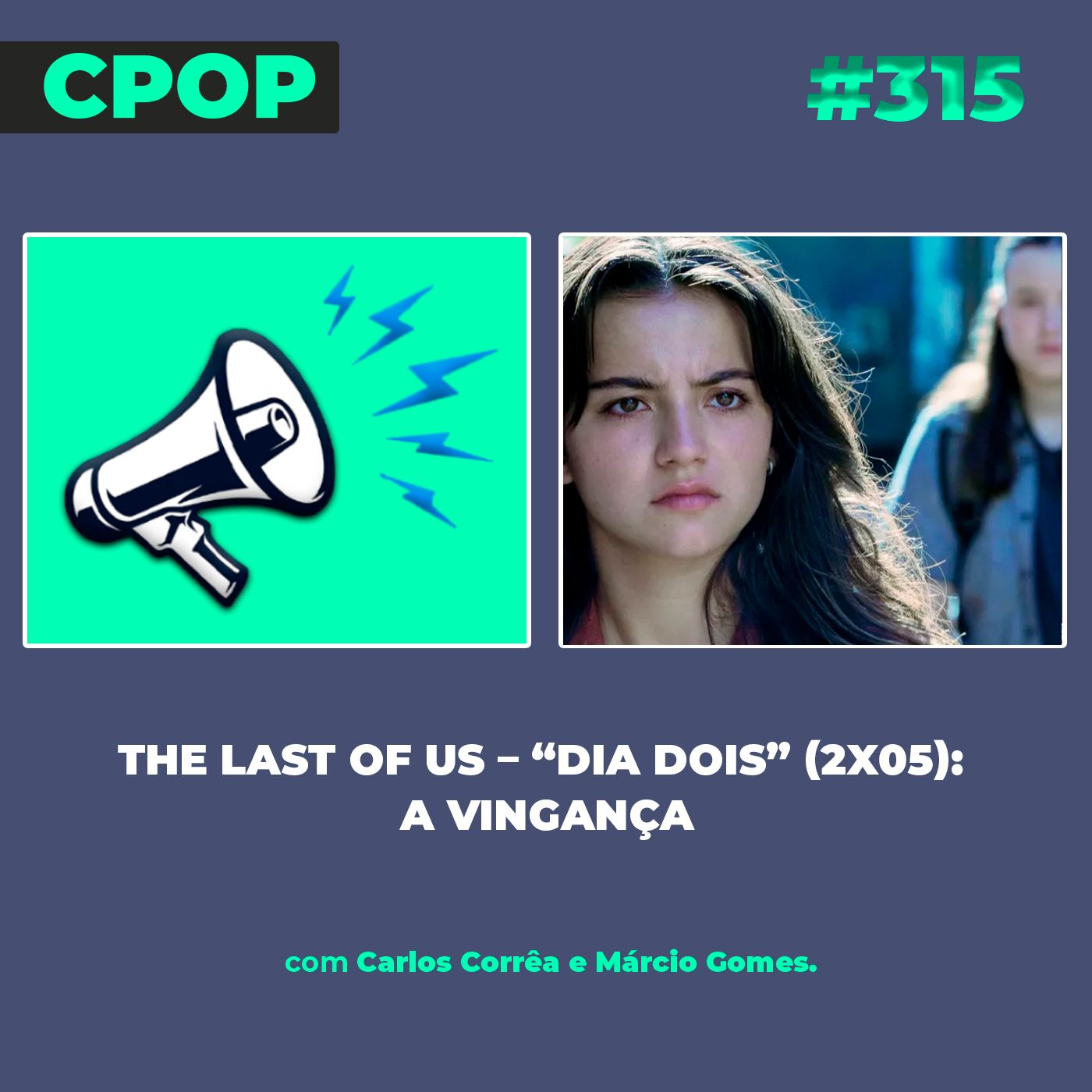 #315   The Last Of Us – “Dia Dois” (2x05): A vingança episode artwork