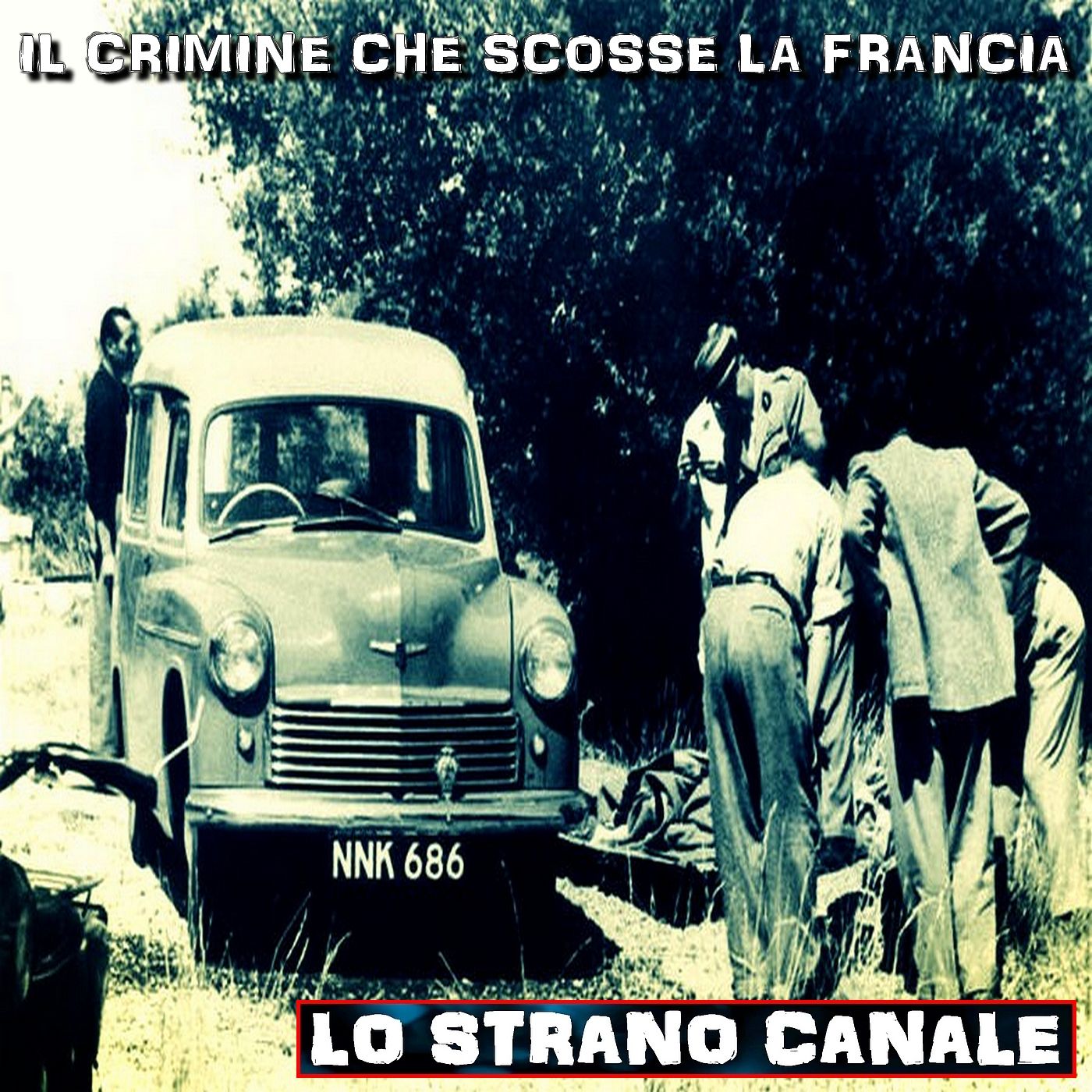 cover of episode IL CRIMINE CHE SCOSSE LA FRANCIA - IL CASO DELLA FAMIGLIA DRUMMOND (Lo Strano Canale Podcast)