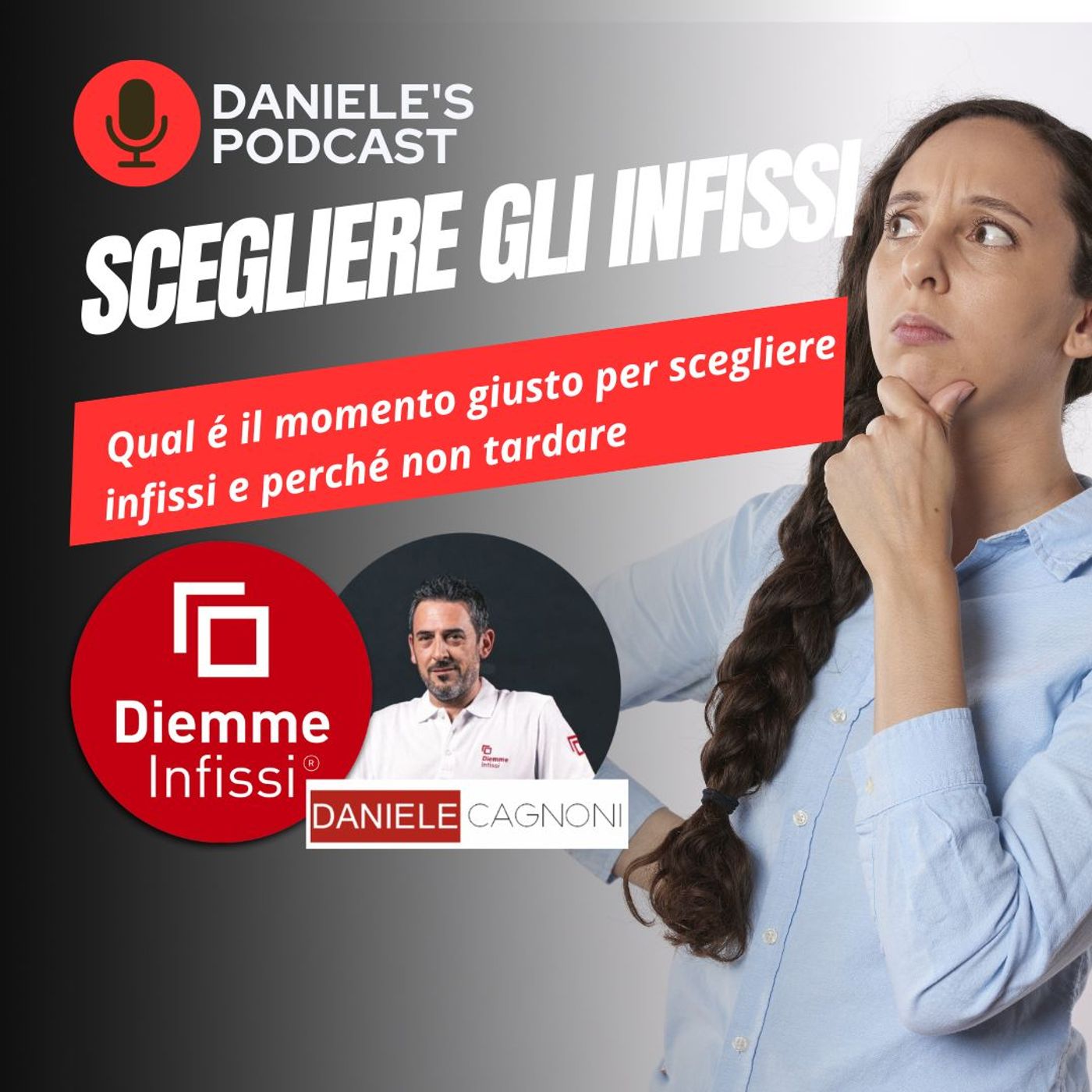 Scegliere Infissi è il Podcast di Daniele Cagnoni - SerramenTecnico - Tutorial Infissi e serramenti