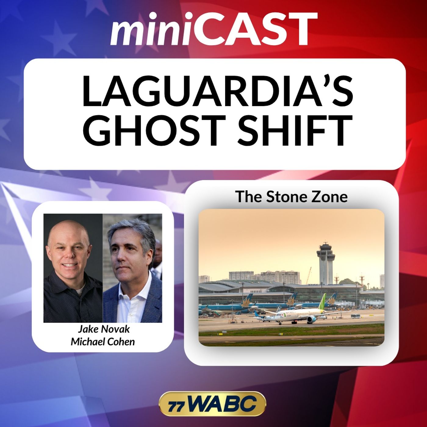 Jake Novak & Michael Cohen: LaGuardia’s Ghost Shift episode artwork
