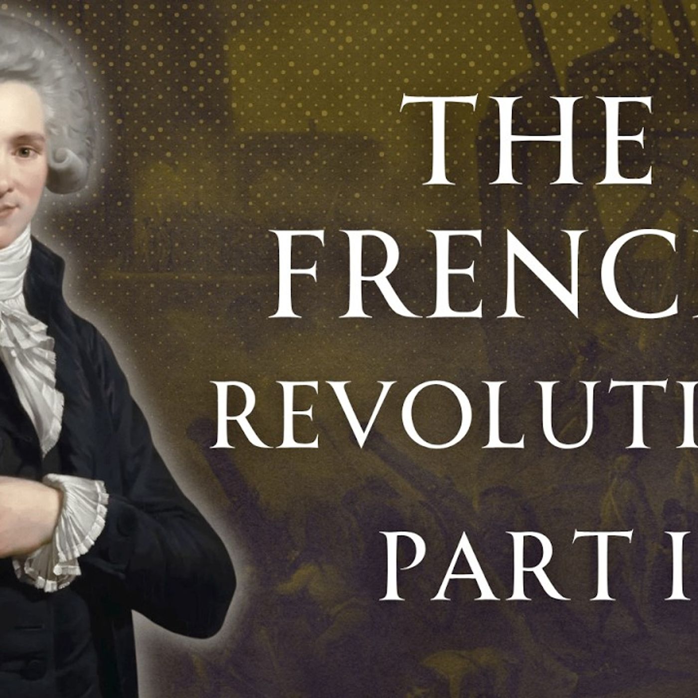 The French Revolution Part 1 A Rising Storm Human Voiced episode artwork