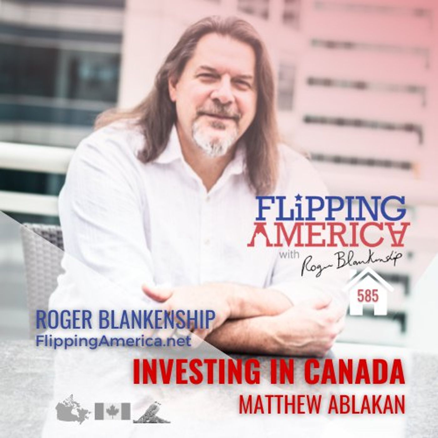 #585 Investing in Canada on Flipping America Radio