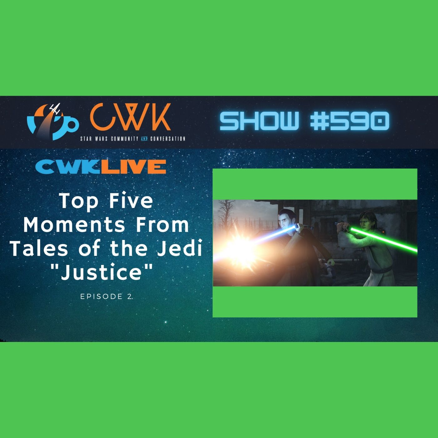 CWK Show #590 LIVE: Top Five Moments From Tales of the Jedi 
