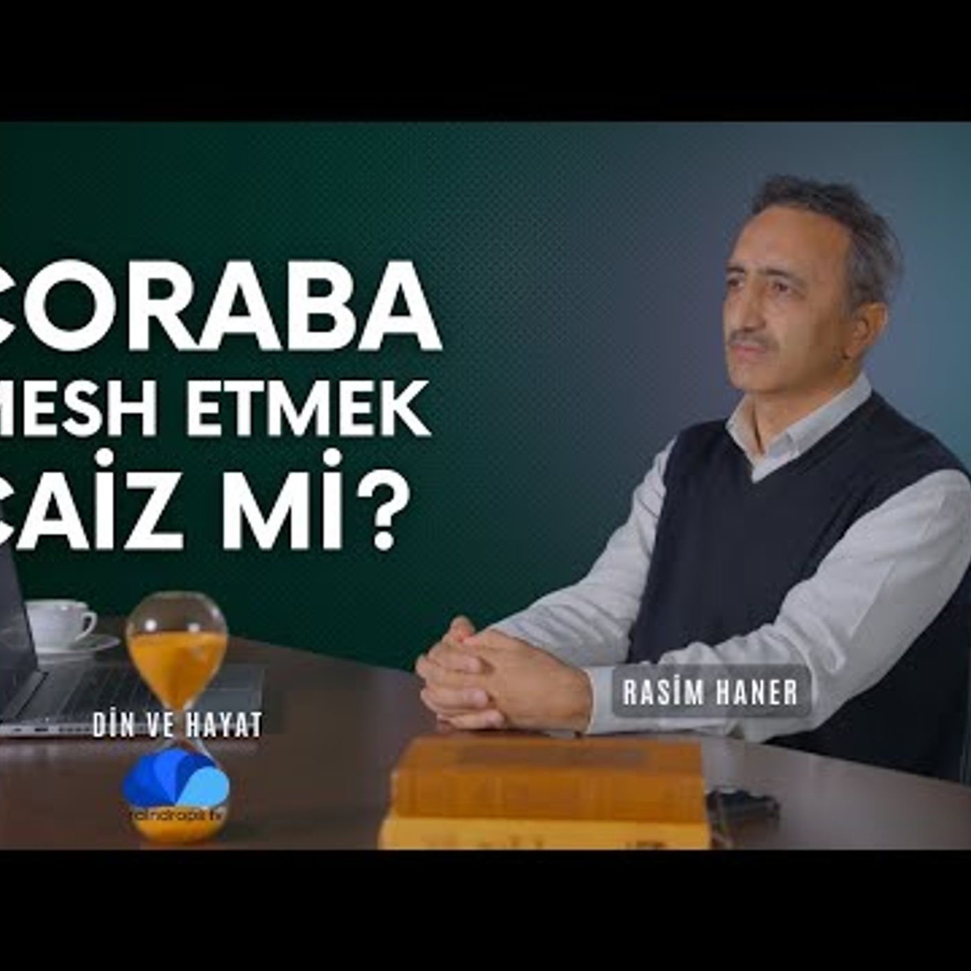 ÇORABA MESHETMEK CAİZ Mİ - RASİM HANER İLE DİN VE HAYAT episode artwork