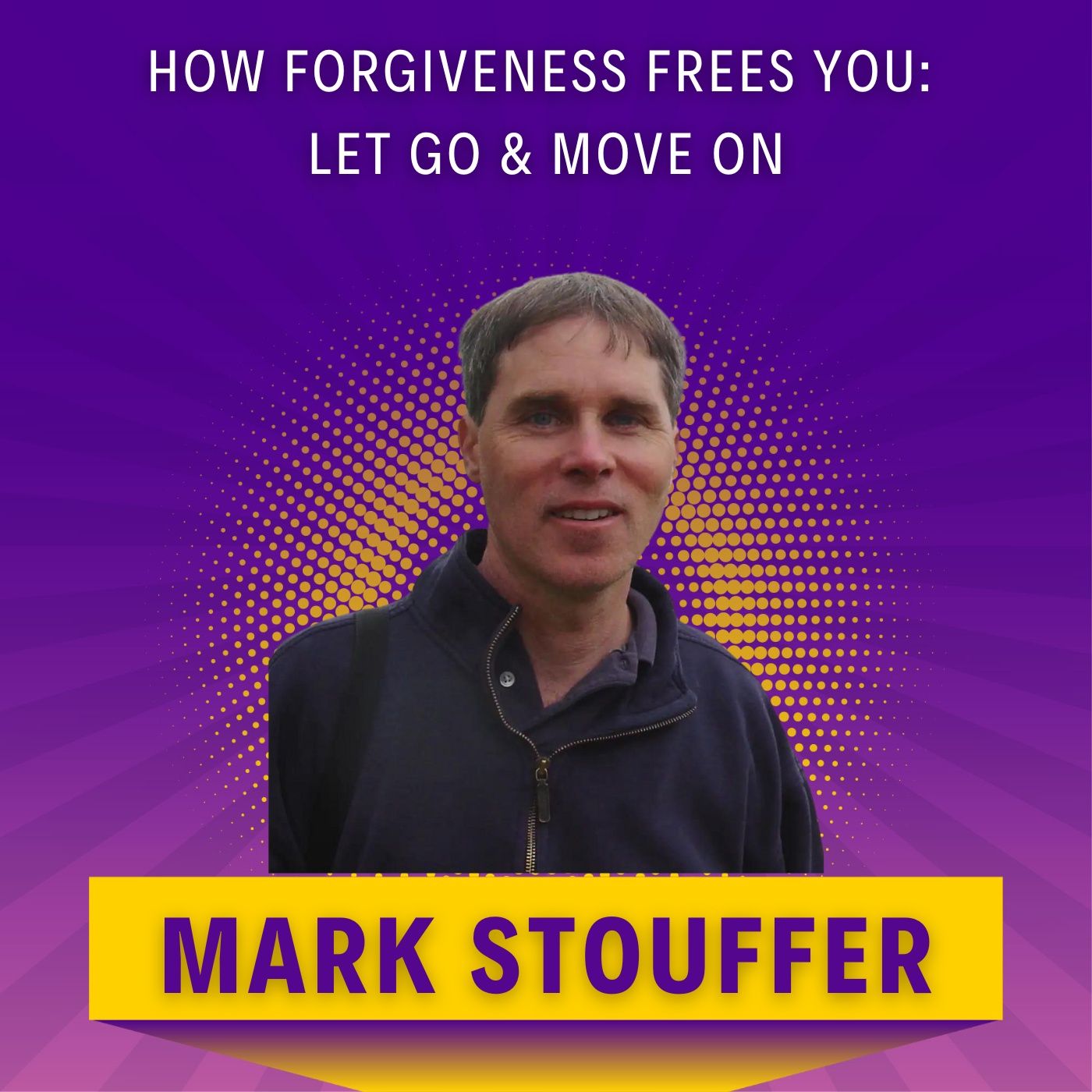 How Forgiveness Frees You: Let Go & Move On episode artwork