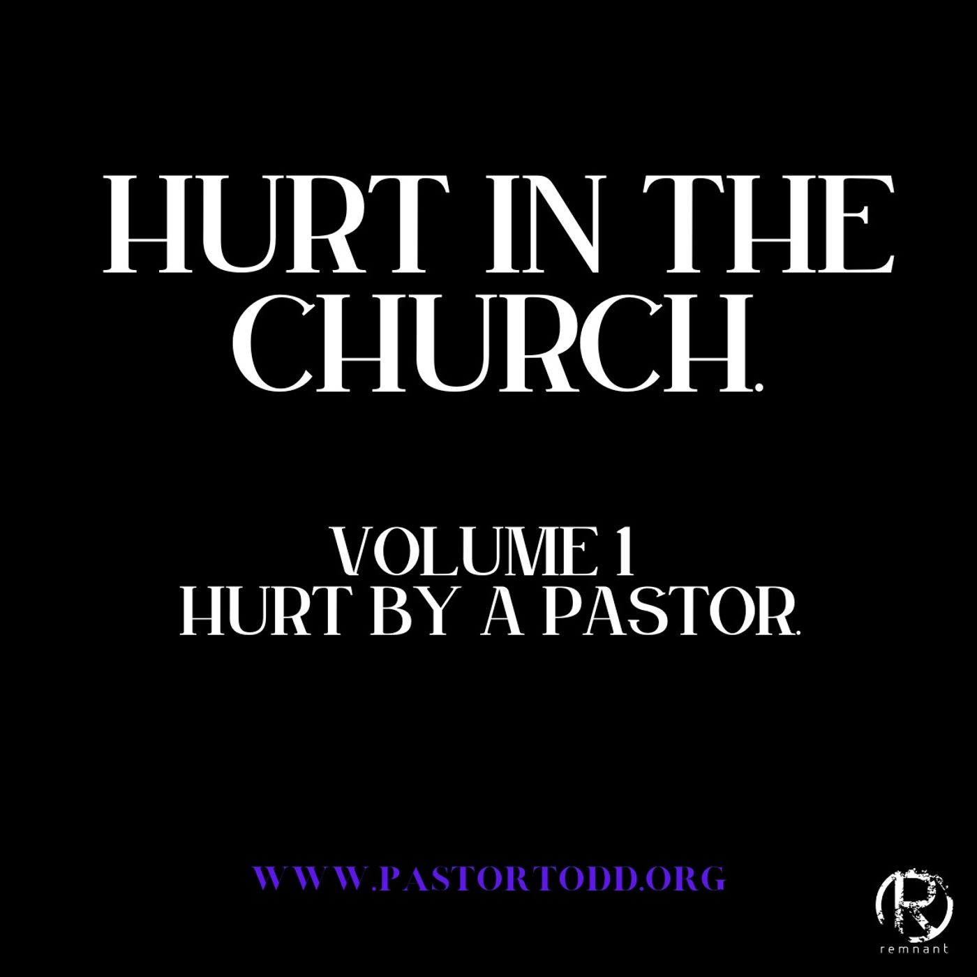 Title: Hurt In The Church Volume 1 “Hurt By A Pastor” episode artwork