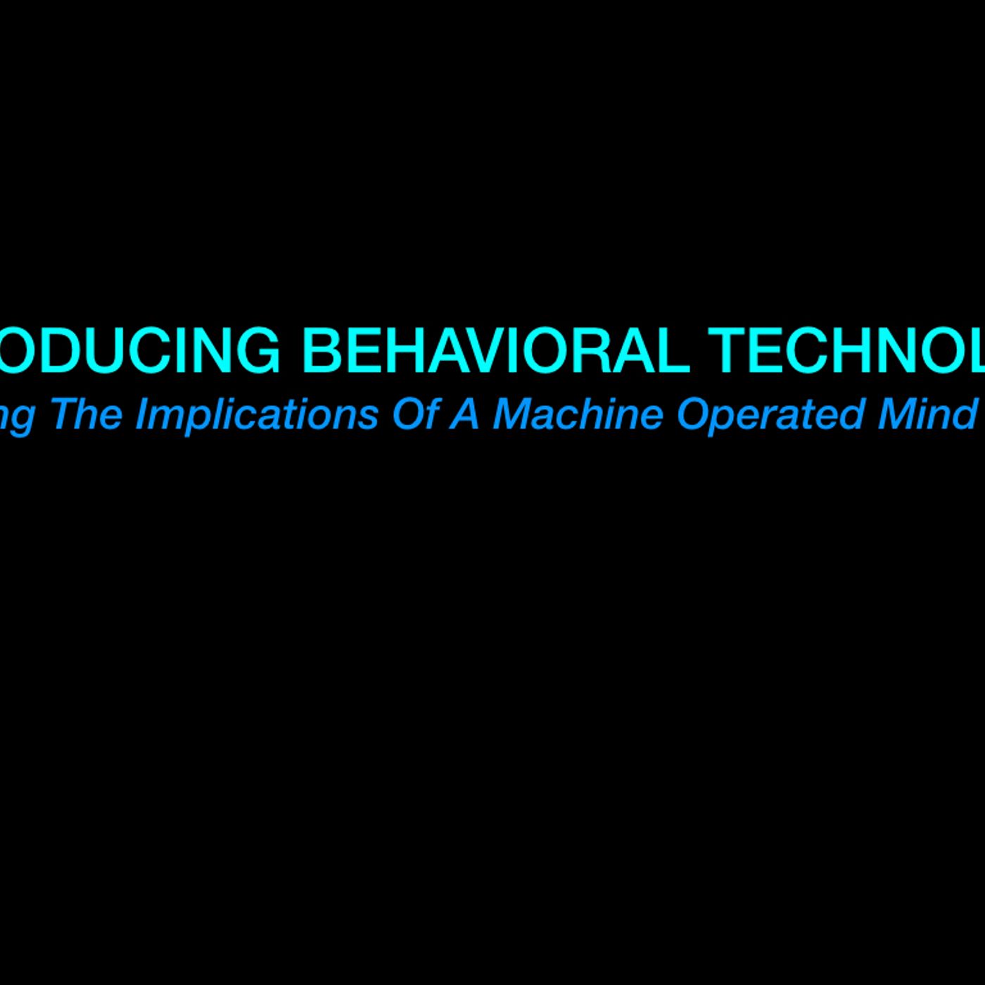 Introducing Behavioral Technology