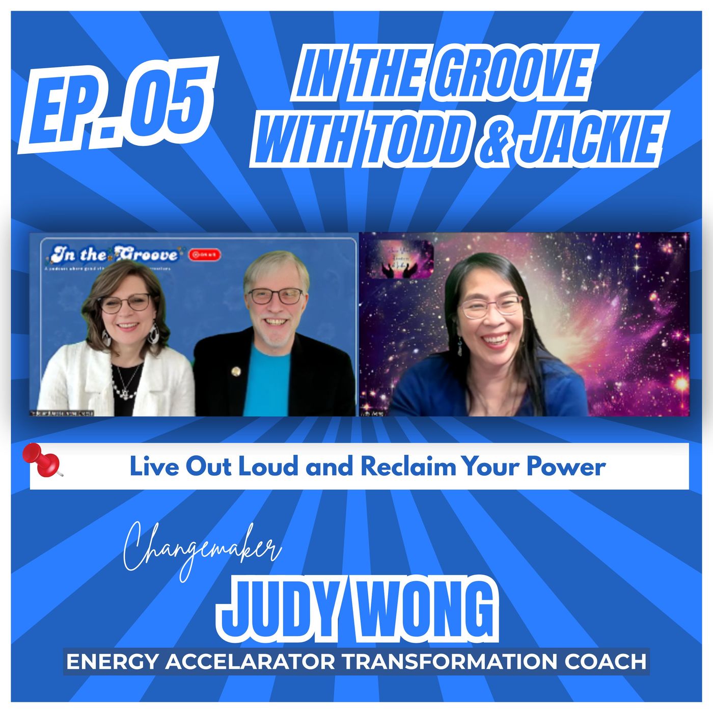 Ep. 05 Live Out Loud and Reclaim Your Power ft. Judy Wong episode artwork