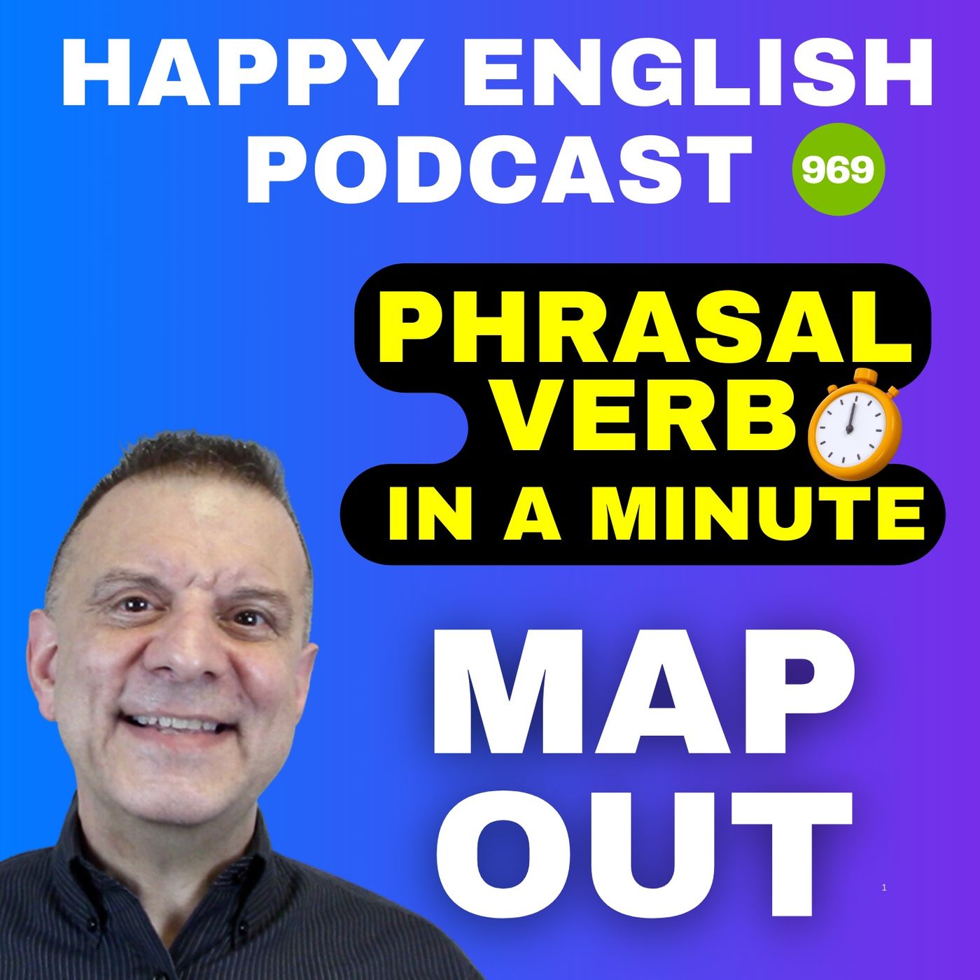 969 - Map Out - Phrasal Verbs in a Minute | Happy English