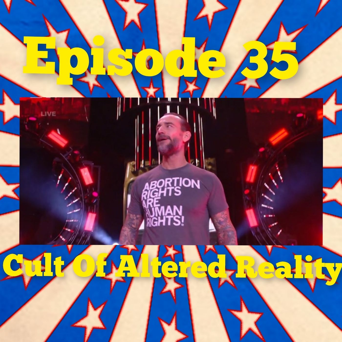 Episode 35 : Cult Of Altered Reality