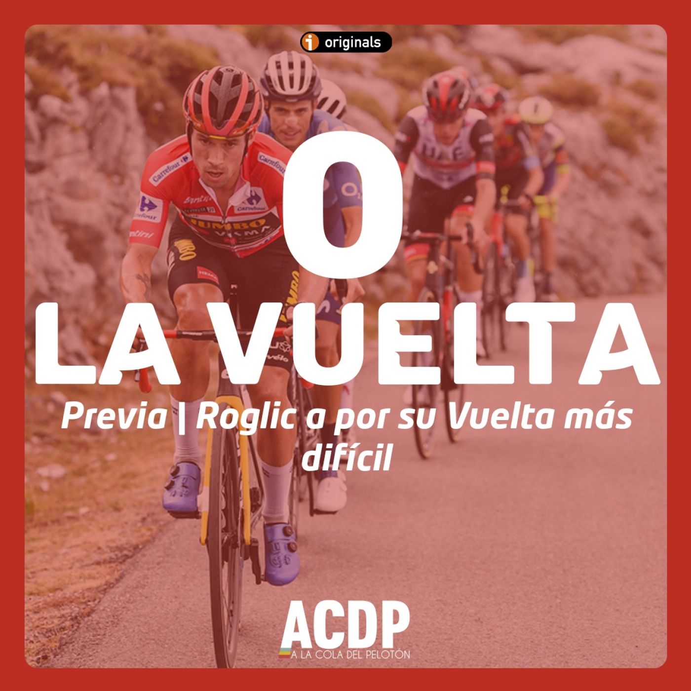 0️⃣ La Vuelta 22 | Previa: la Vuelta a España más difícil de Roglic | A la Cola del Pelotón episode artwork