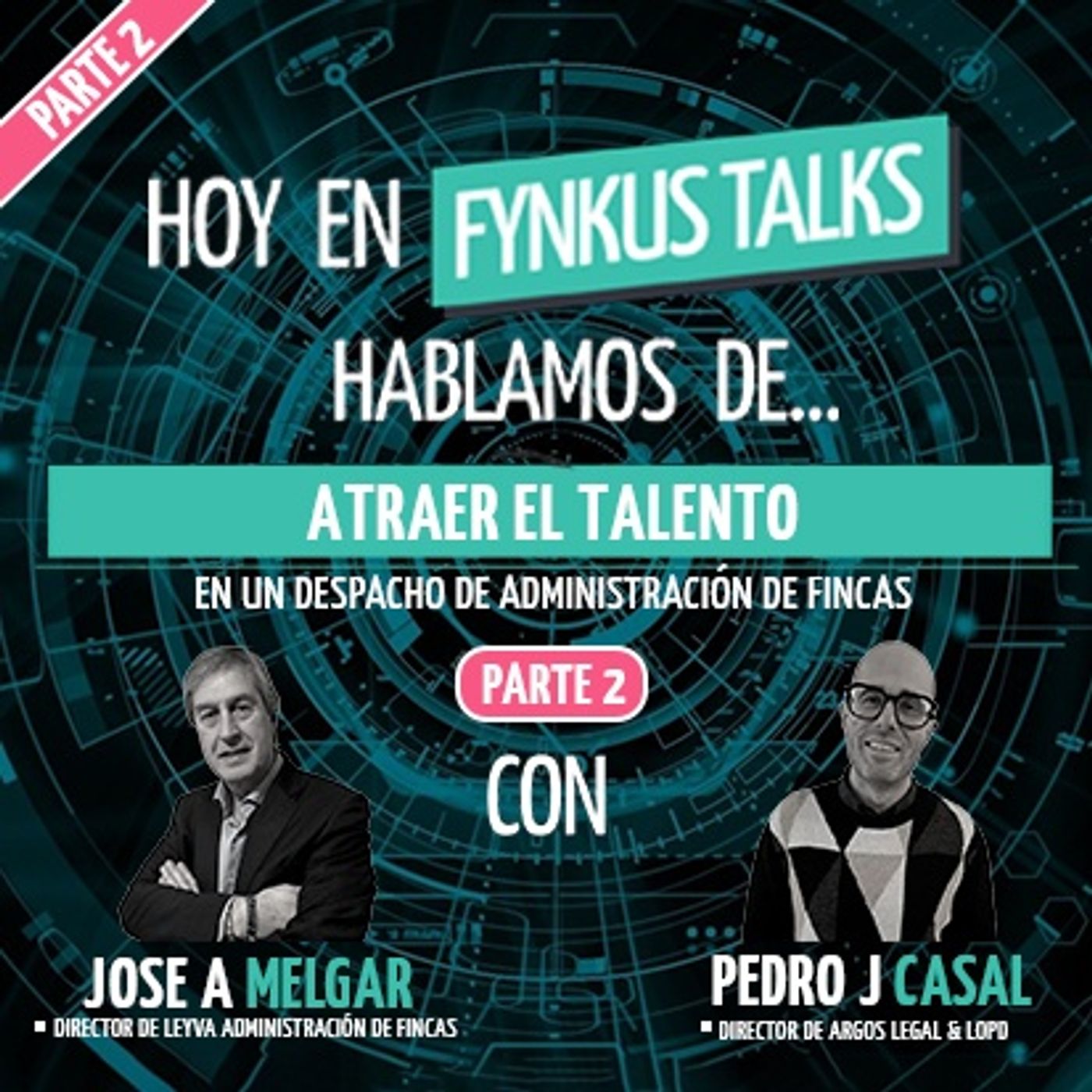 Atraer y retener TALENTO en la ADMINISTRACIÓN DE FINCAS - Parte 2 episode artwork
