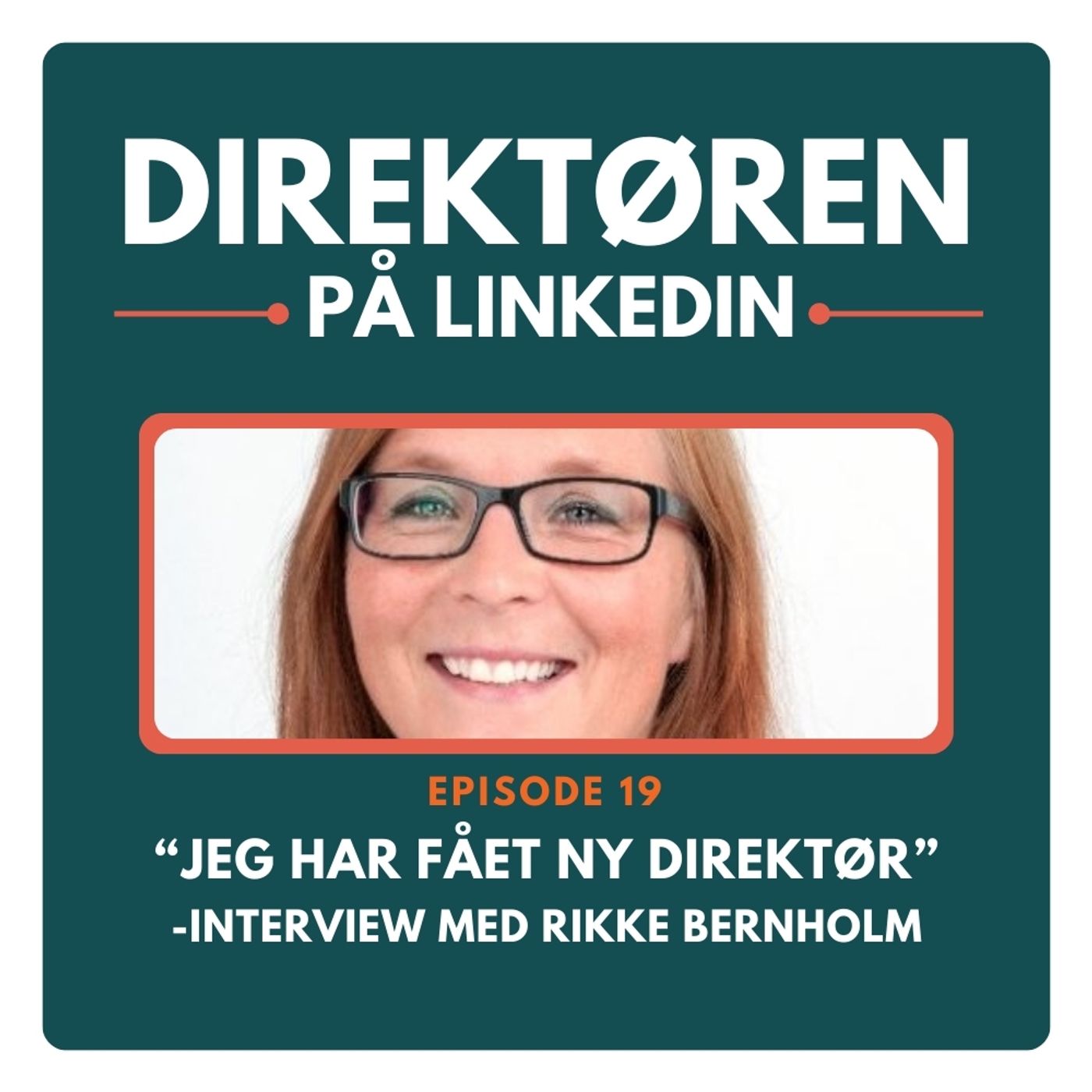 19 - "Jeg har fået ny direktør!" - interview med marketingansvarlig Rikke Bernholm