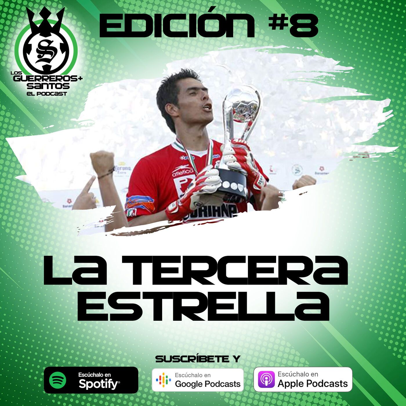 Los Guerreros Más Santos - Podcast 100% del Santos Laguna