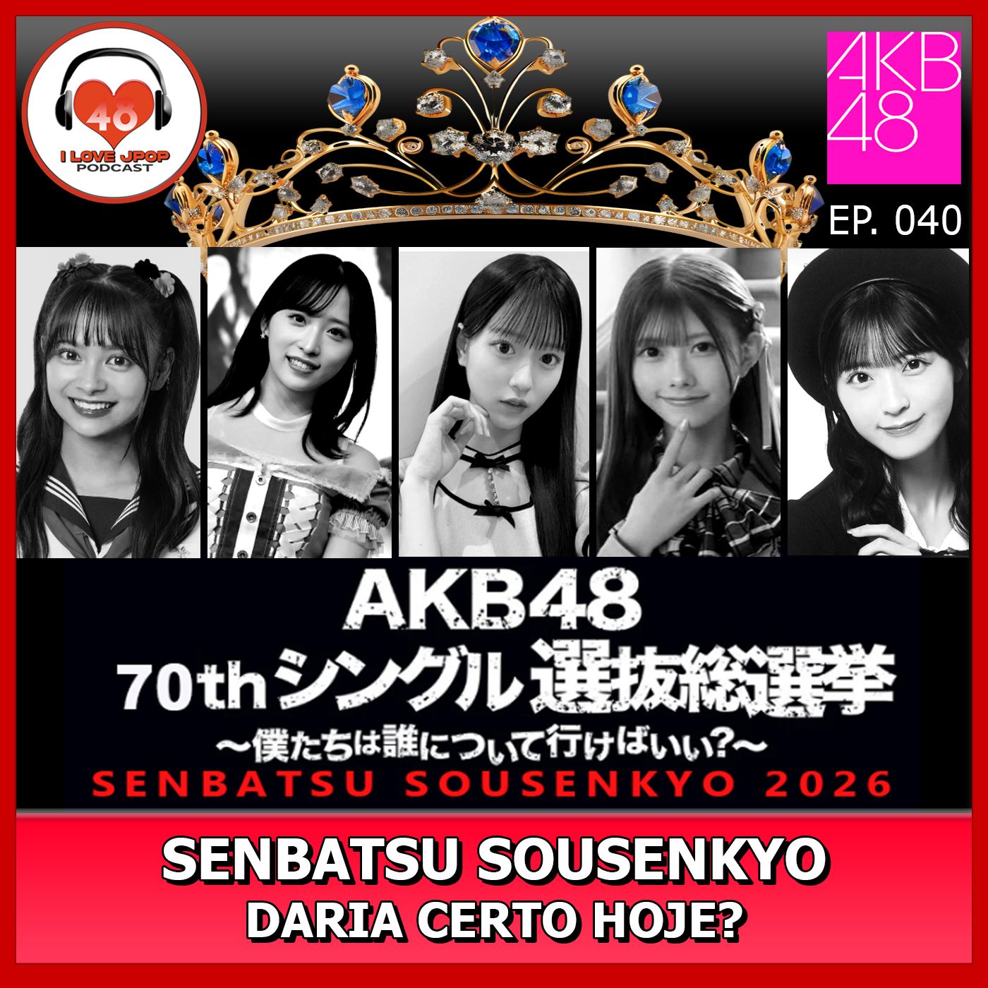 Senbatsu Sousenkyo Daria Certo Hoje? - Ep. 040 episode artwork