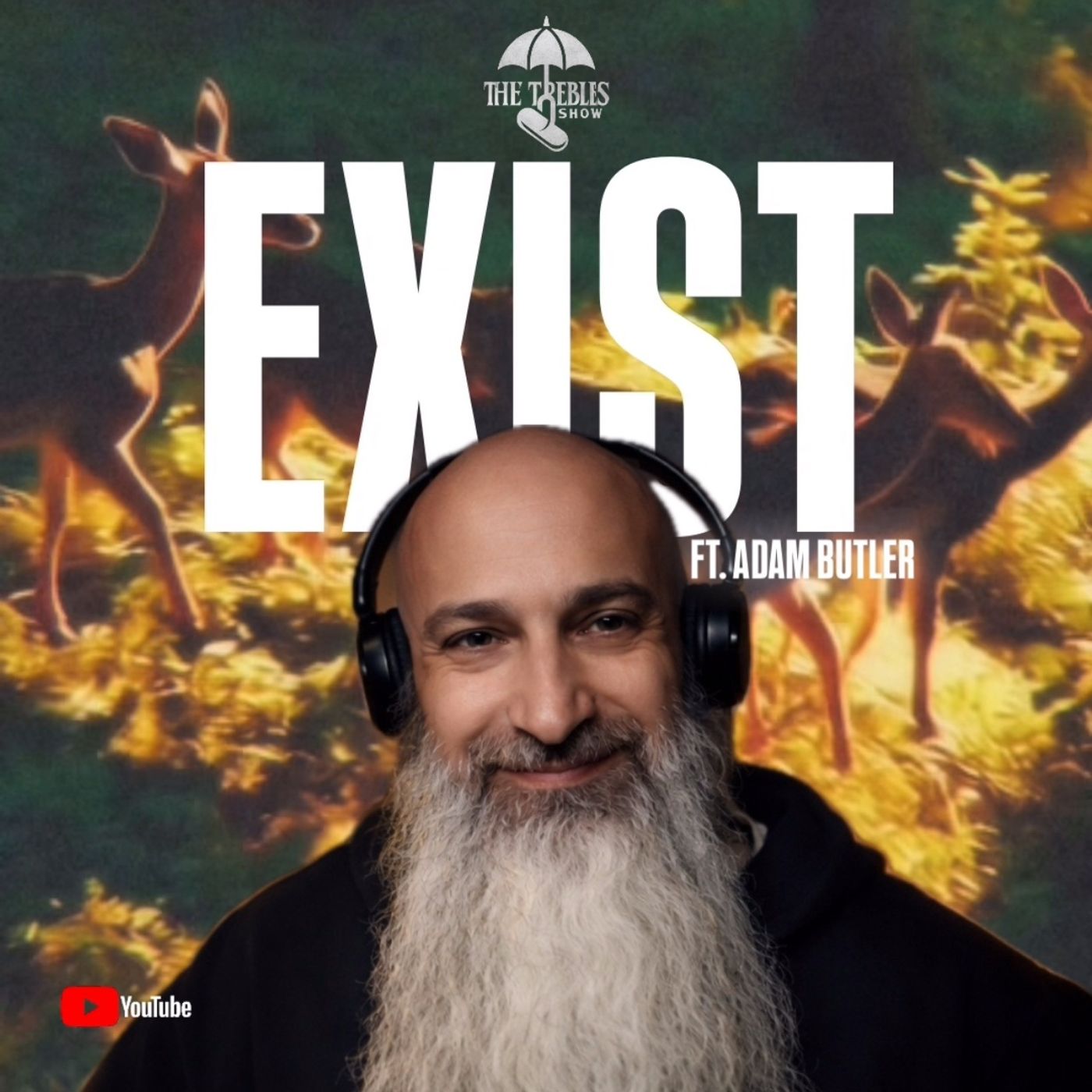 Exist! Ft. Adam Butler & Trebles Garcia