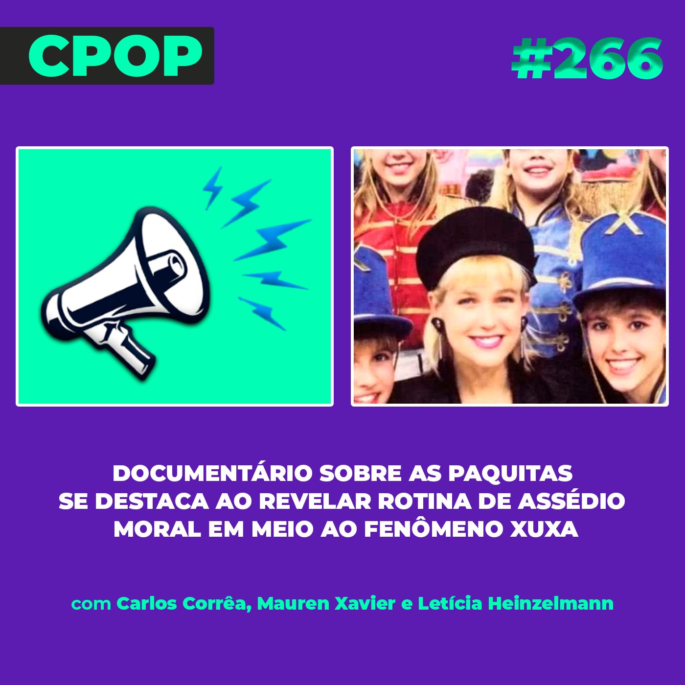 #266 Documentário sobre as Paquitas se destaca ao revelar rotina de assédio moral em meio ao fenômeno Xuxa episode artwork