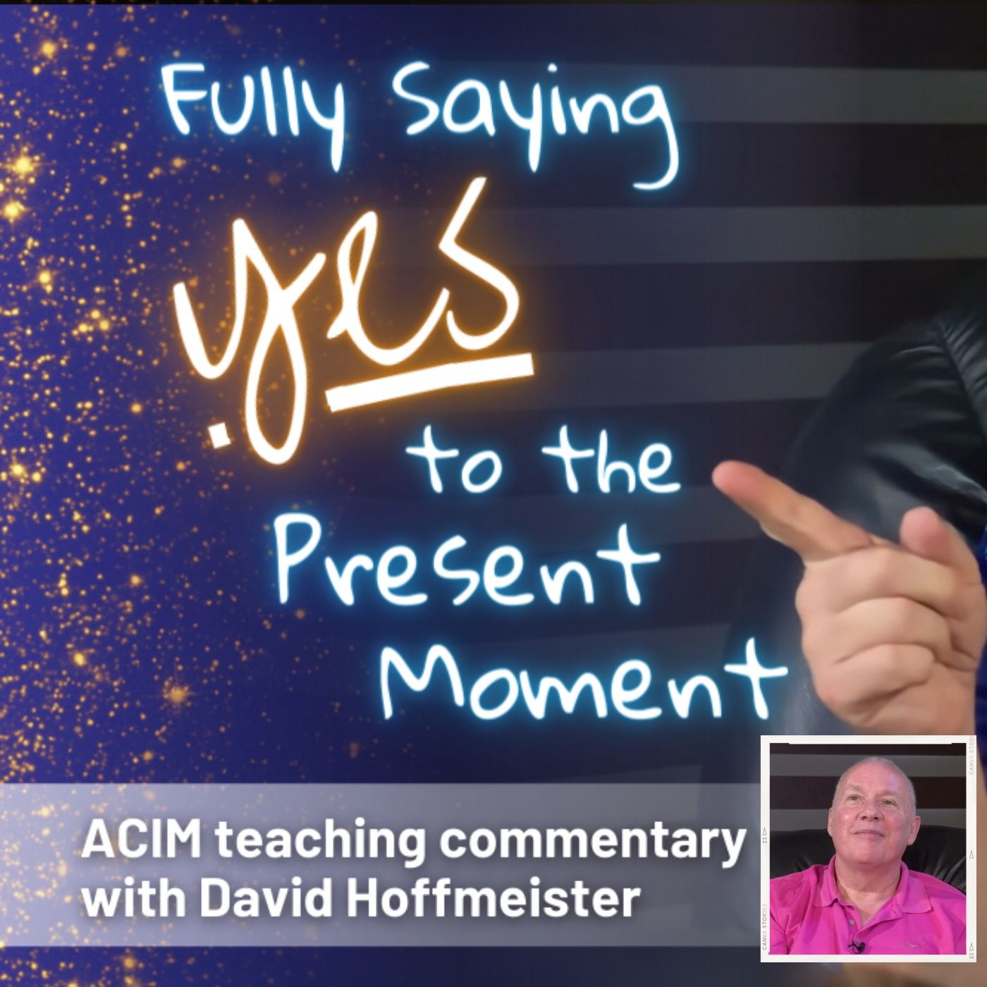 Fully Saying Yes to the Present Moment - All Day Movie Workshop with David Hoffmeister episode artwork