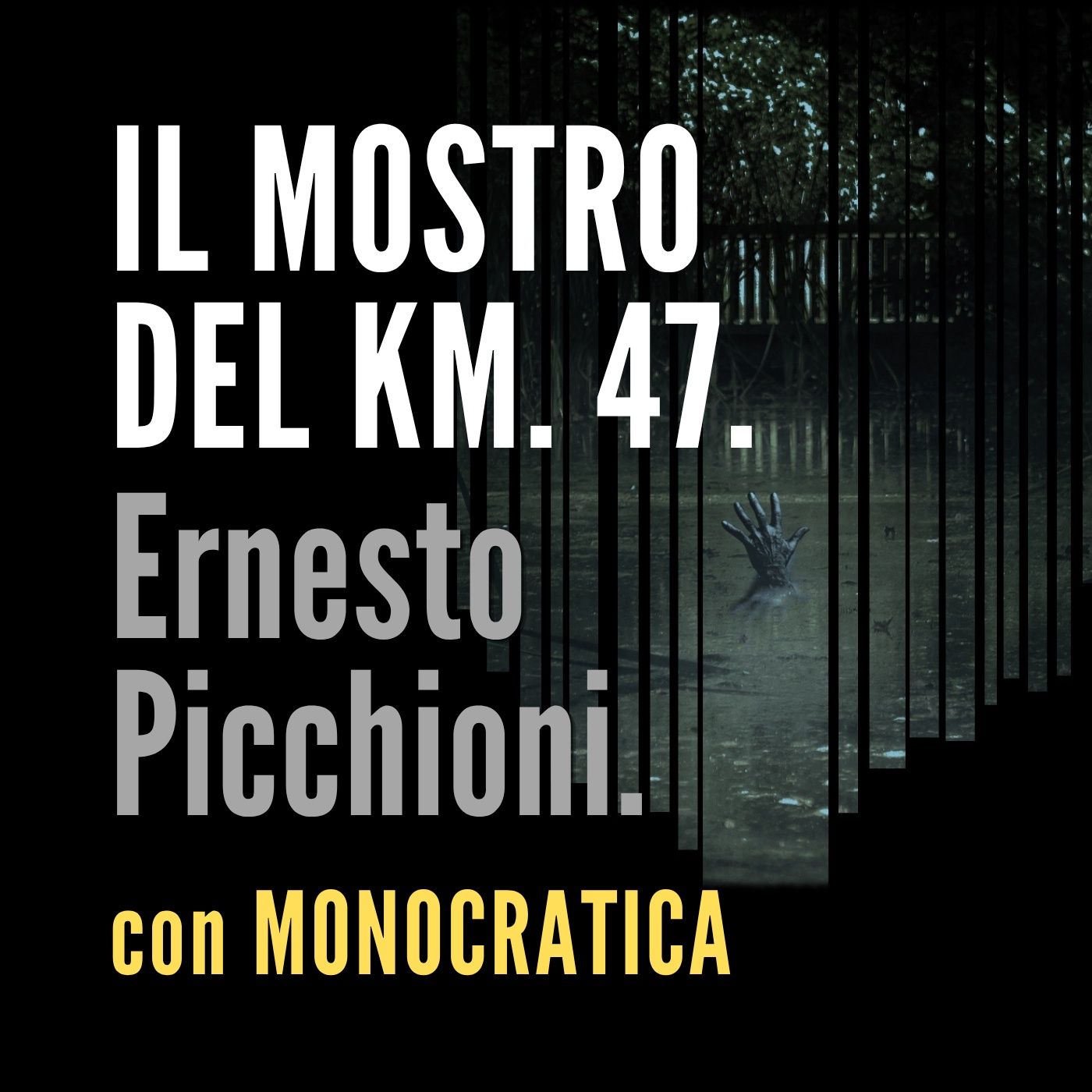 IL MOSTRO DEL KM. 47. Ernesto Picchioni. episode artwork