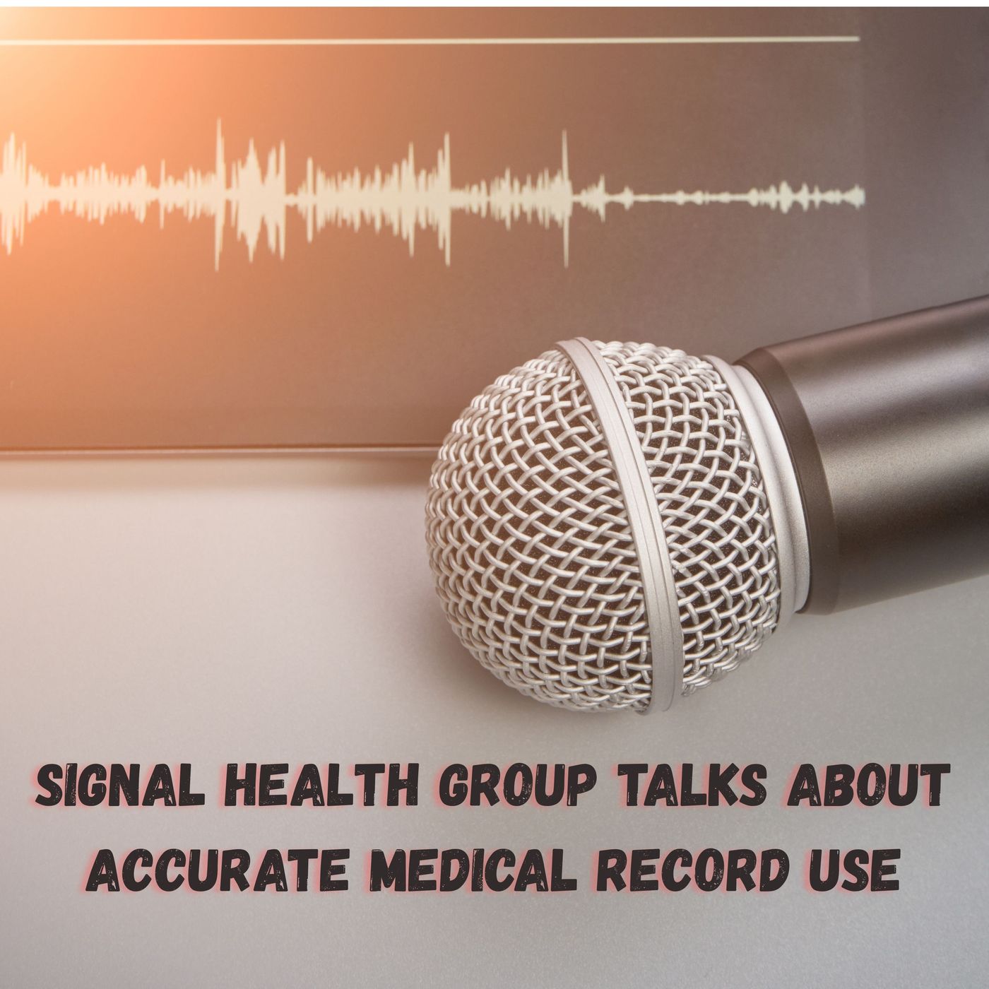 Signal Health Group Talks About accurate medical record use episode artwork