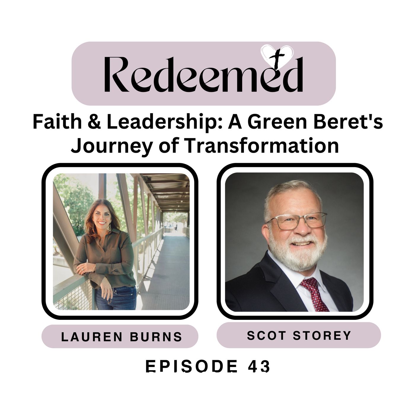 43: Faith, Leadership, and Resilience: A Green Beret's Journey of Transformation