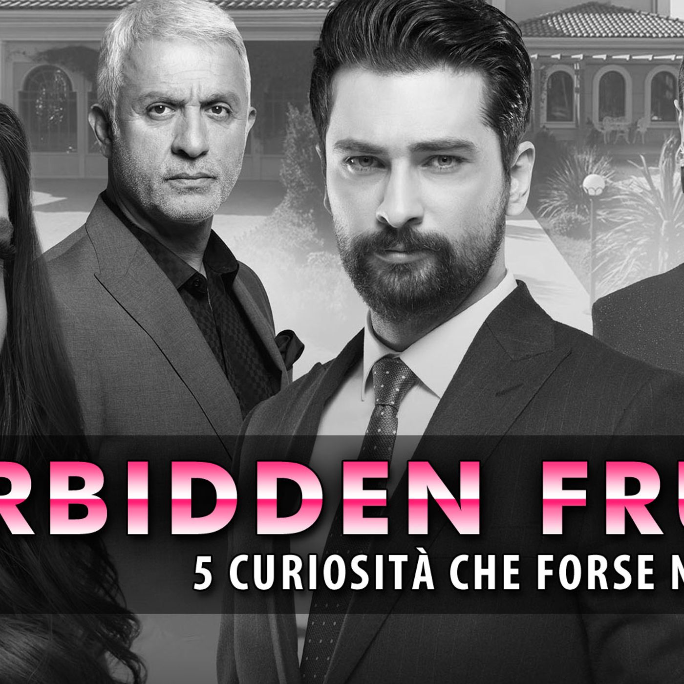 Forbidden Fruit, Curiosità Dal Set: Ecco 5 Cose Che Non Sai!