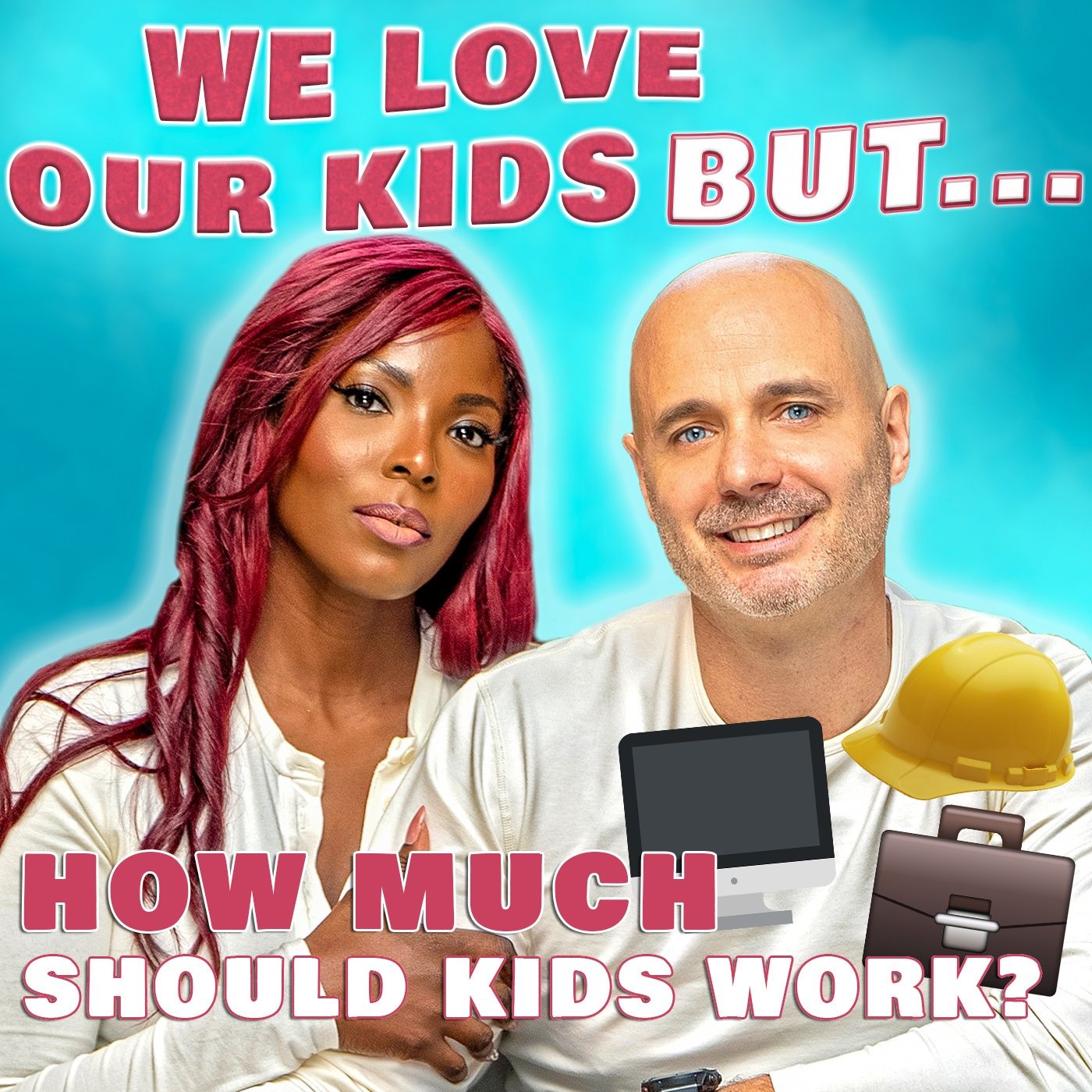 We Love Our Kids But...