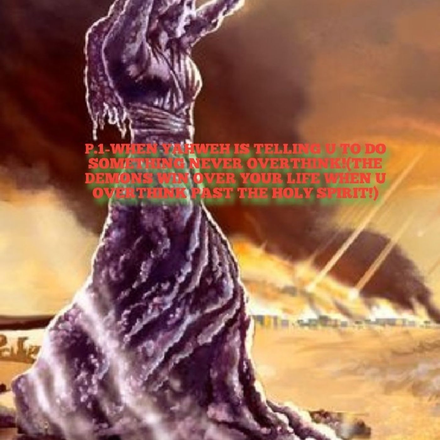 P.1-WHEN YAHWEH IS TELLING U TO DO SOMETHING NEVER OVERTHINK!(THE DEMONS WIN OVER YOUR LIFE WHEN U OVERTHINK PASS THE HOLY SPIRIT!) episode artwork