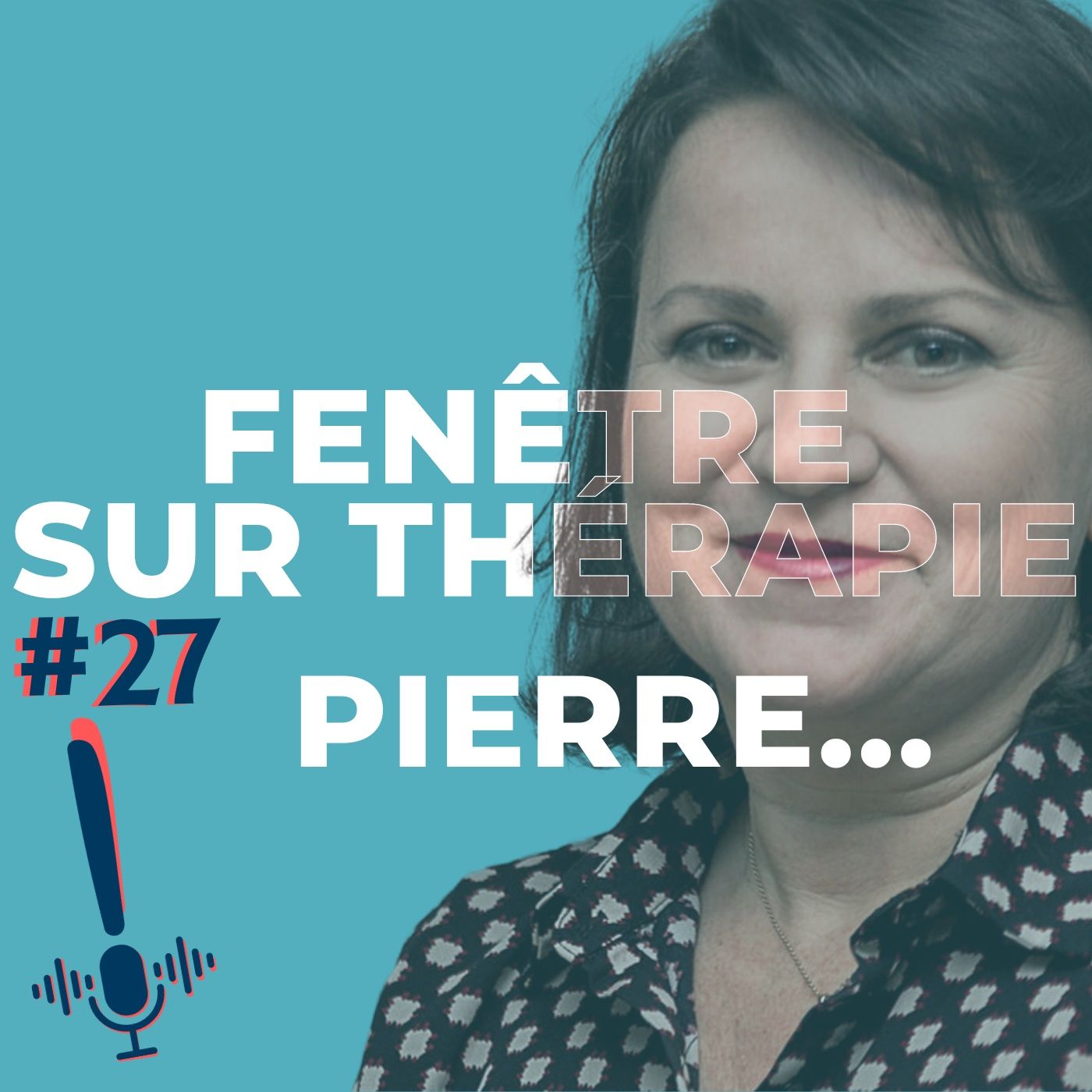 Épisode 27 | Fenêtre sur thérapie | Pierre