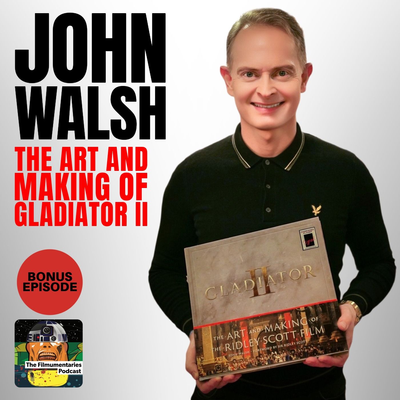 BONUS - John Walsh on Writing The Art And Making of Gladiator 2 Book