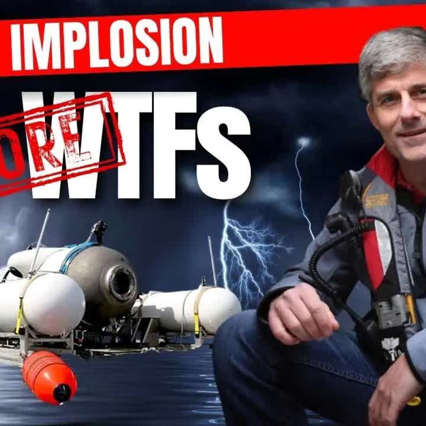 IMPLOSION ＂Most subs have a bang of some type...Second dive I put ear plugs in...＂ episode artwork