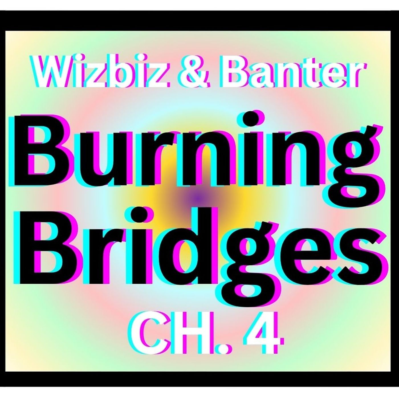 Ep:19 - Burning Bridges - Chapter Four episode artwork
