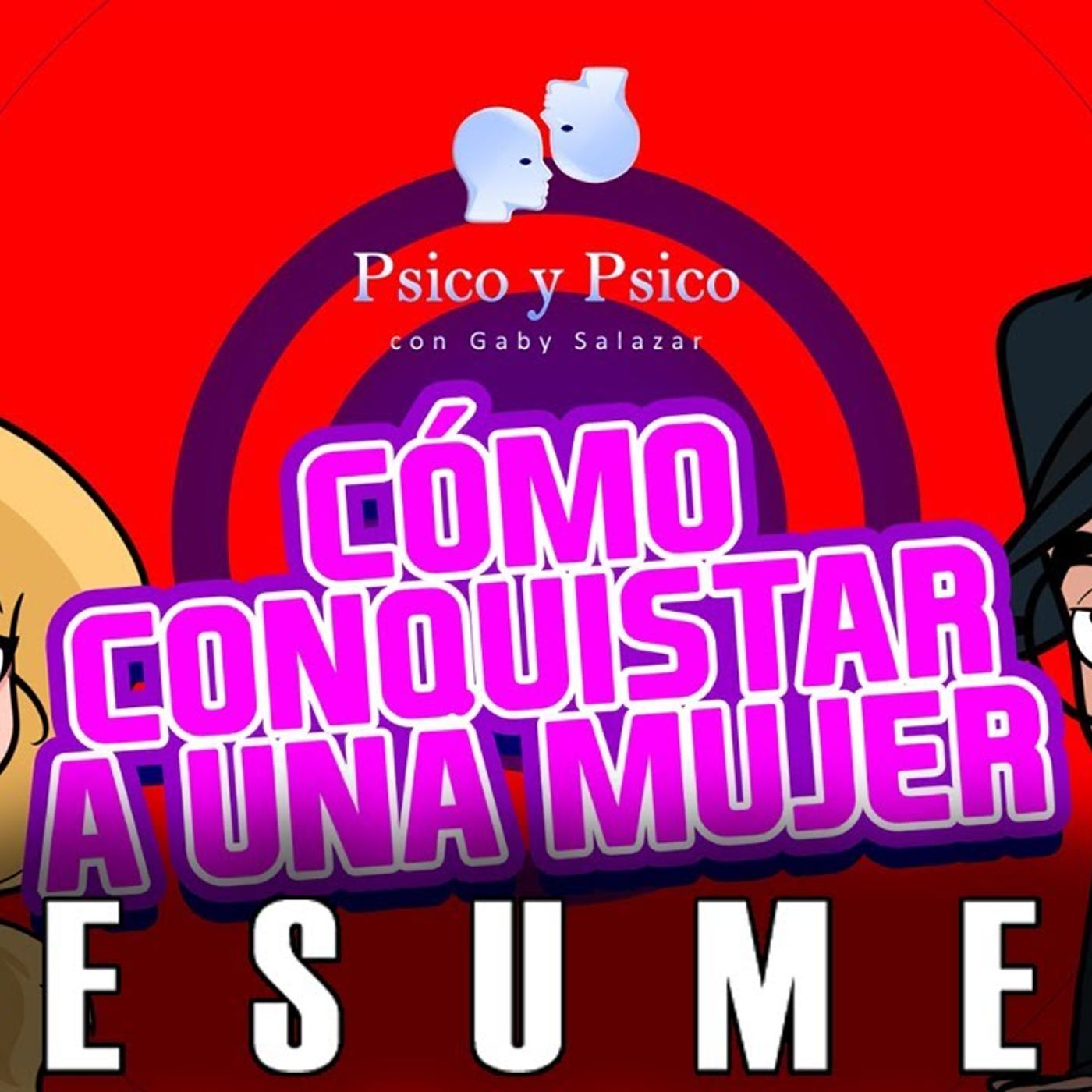 RESUMEN _ Psico y Psico.- Cómo conquistar a una mujer. episode artwork