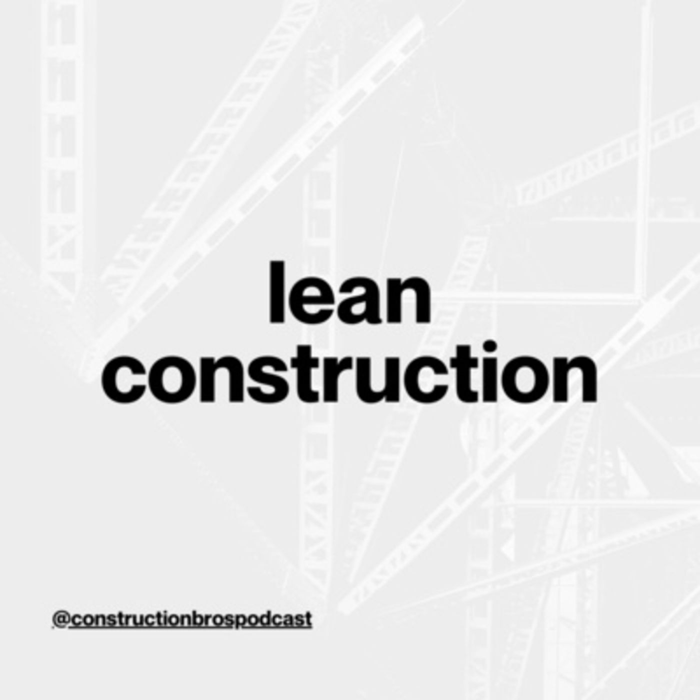 Lean Construction (feat. Hal Macomber)
