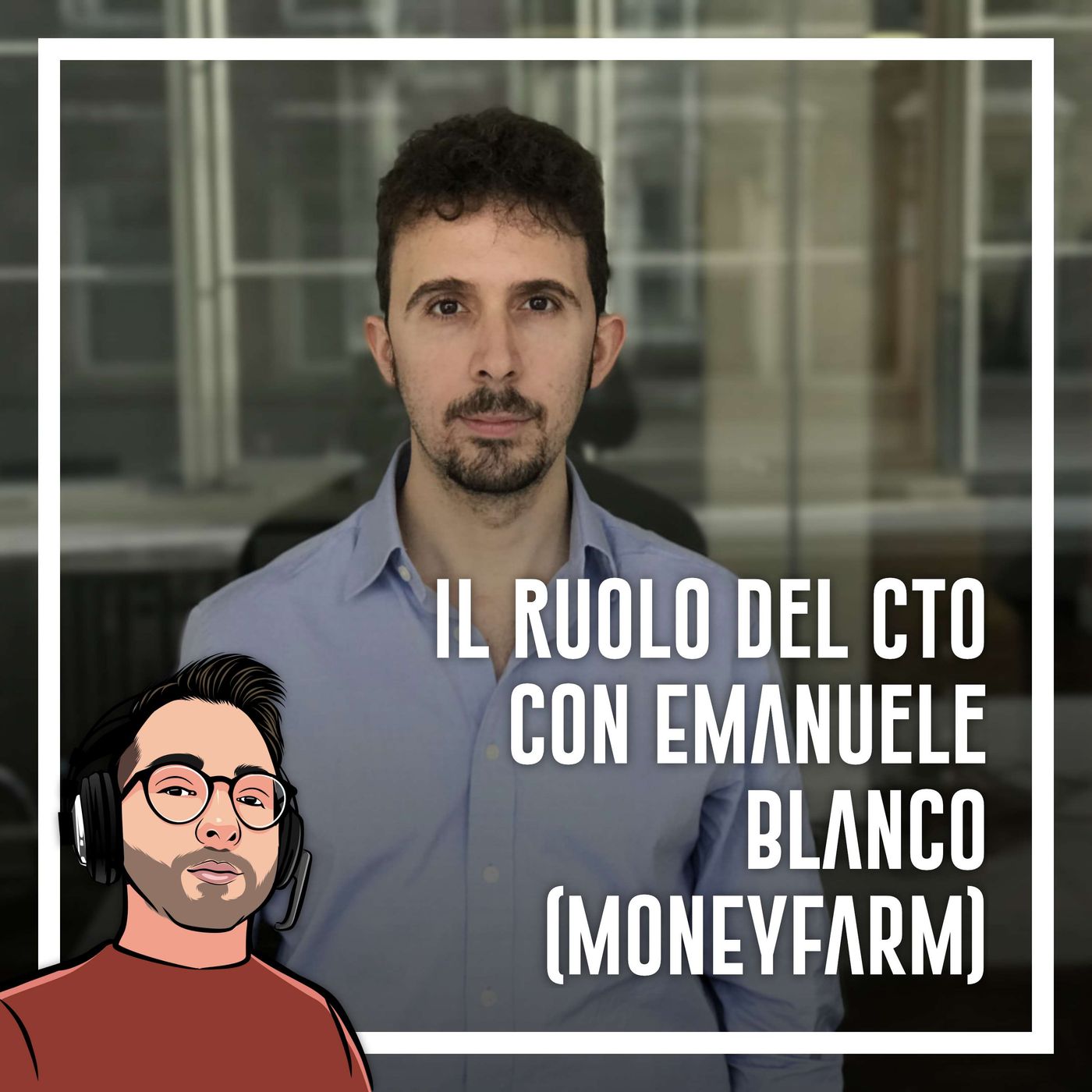 Ep.41 - Non solo programmazione, il ruolo del CTO con Emanuele Blanco - podcast episode cover