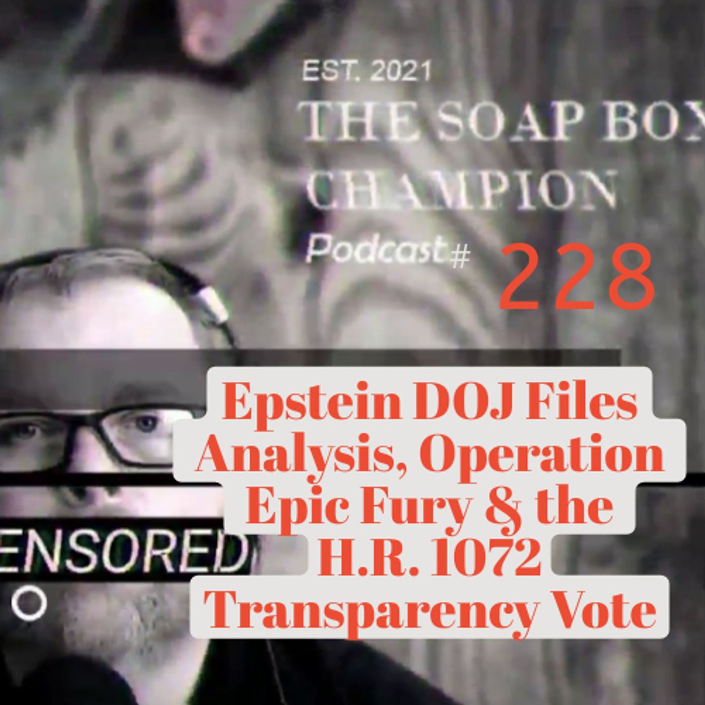 Epstein DOJ Files Analysis, Operation Epic Fury & the H.R. 1072 Transparency Vote