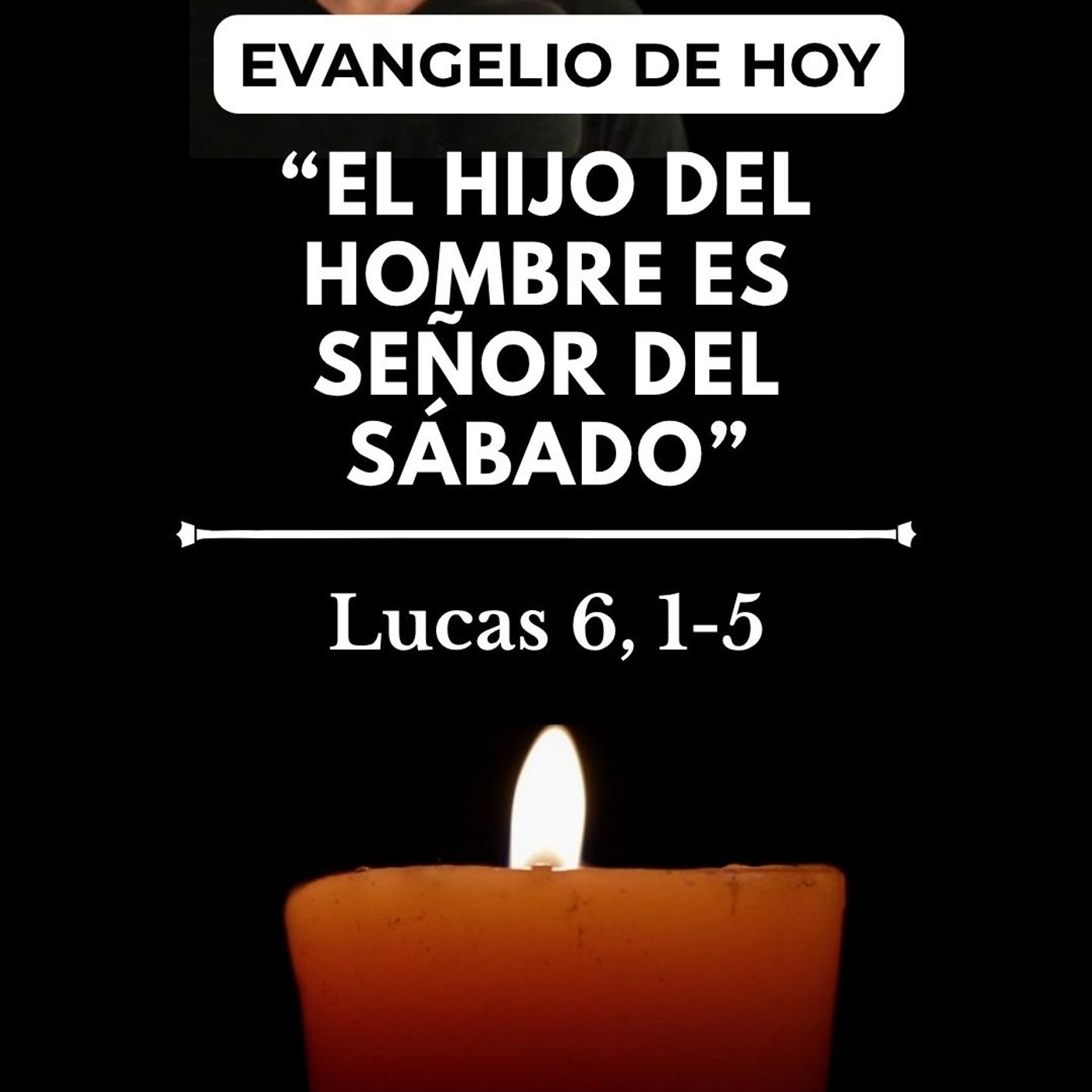 Evangelio | Sábado 5 Septiembre | "El Señor del sábado" (Lucas 6, 1-5) episode artwork