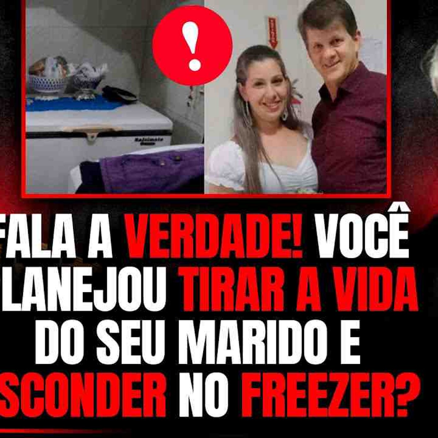POR QUE O FREEZER_ CLAUDIA HOECKLER DESABAFA E FALA COMO TIROU A VIDA DE SEU MARIDO